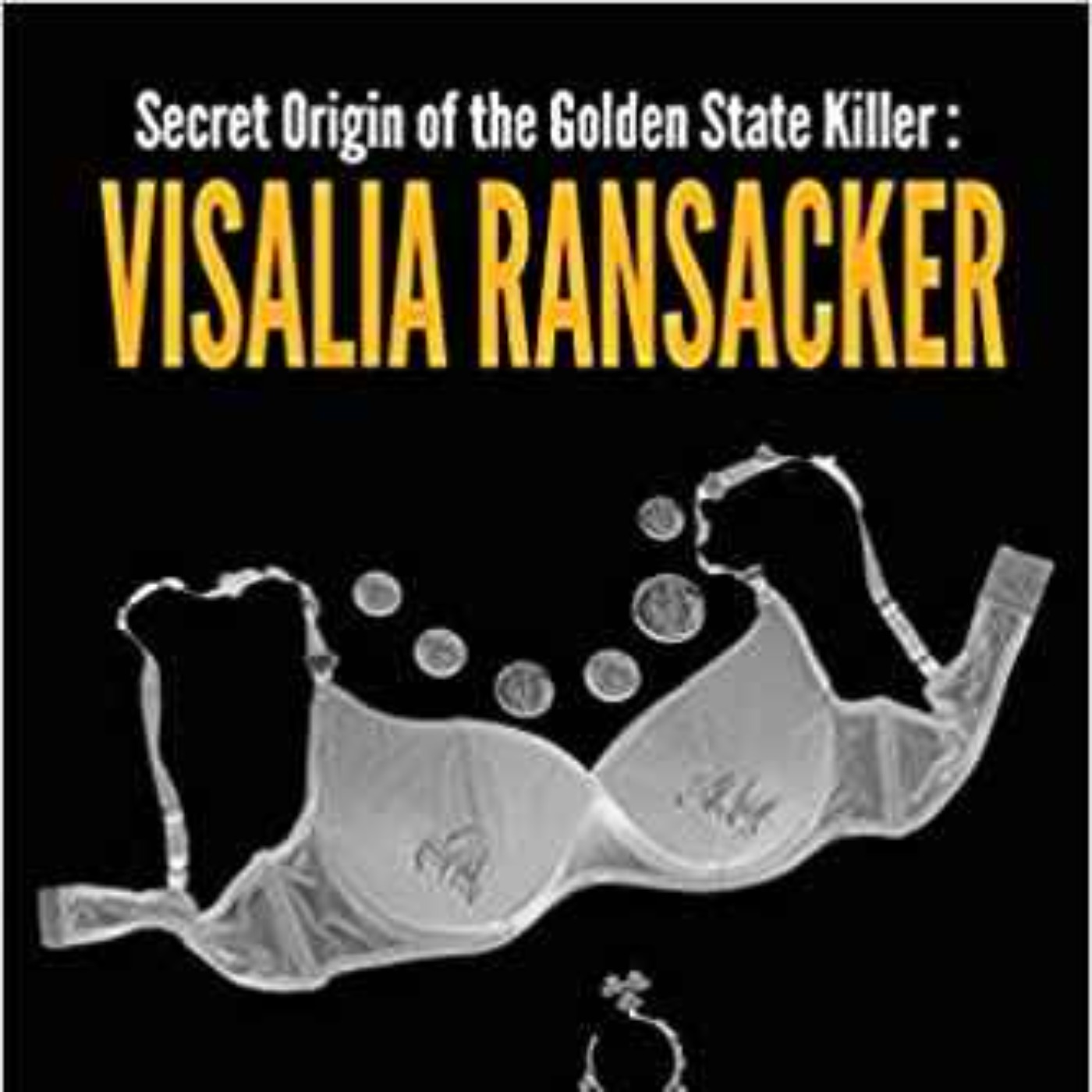 Keith Komos - Secret Origin of the Golden State Killer: Visalia Ransacker