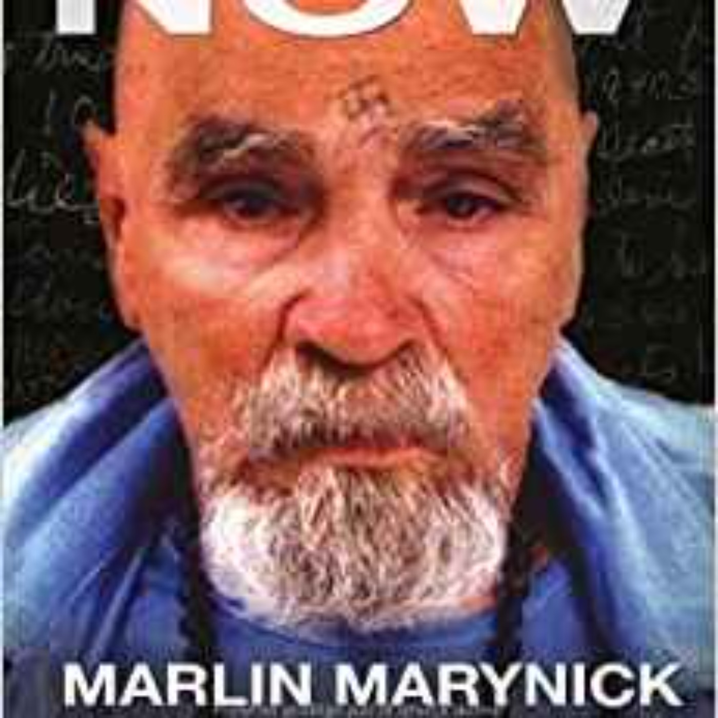 Marlin Marynick - Charles Manson Now 