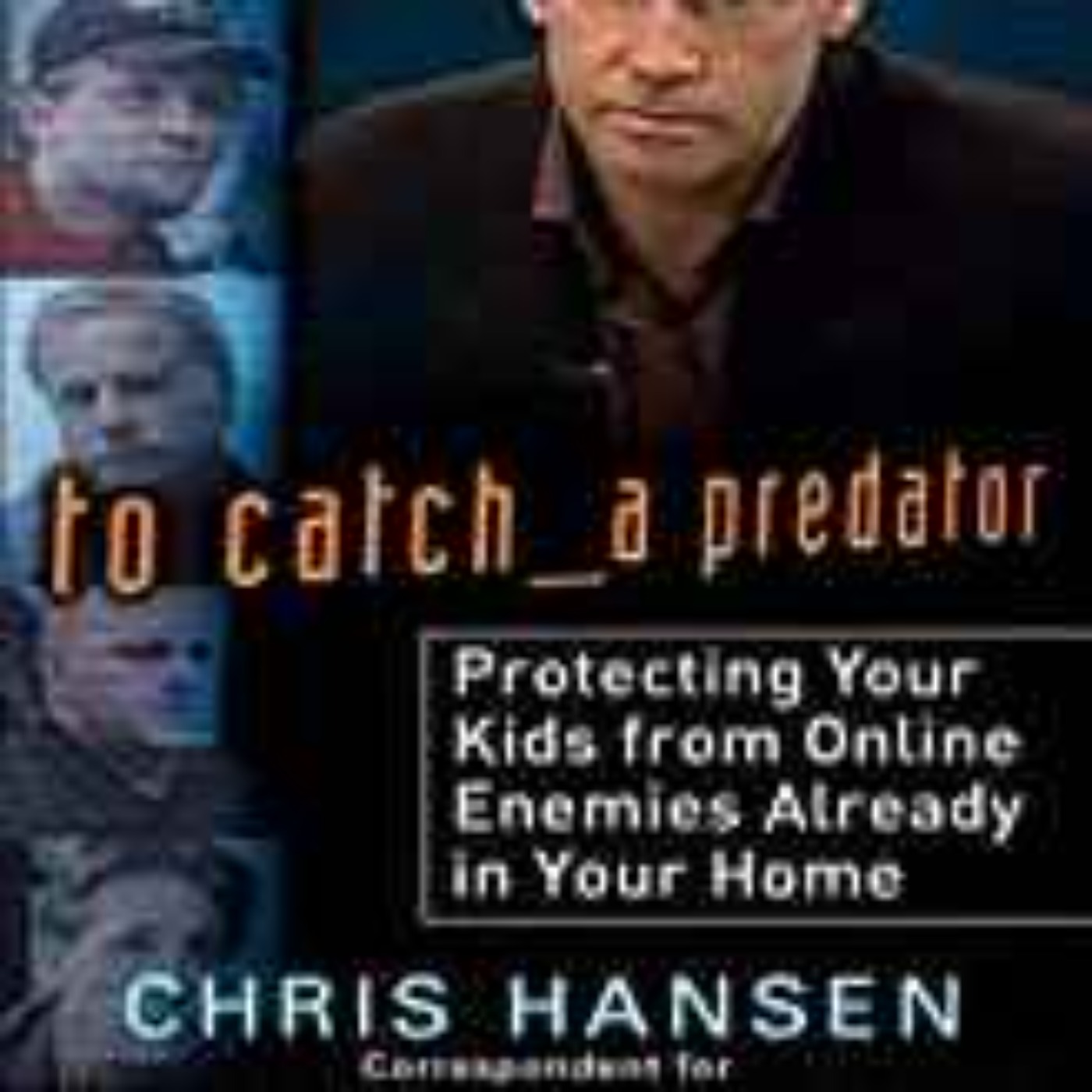 Chris Hansen - To Catch a Predator