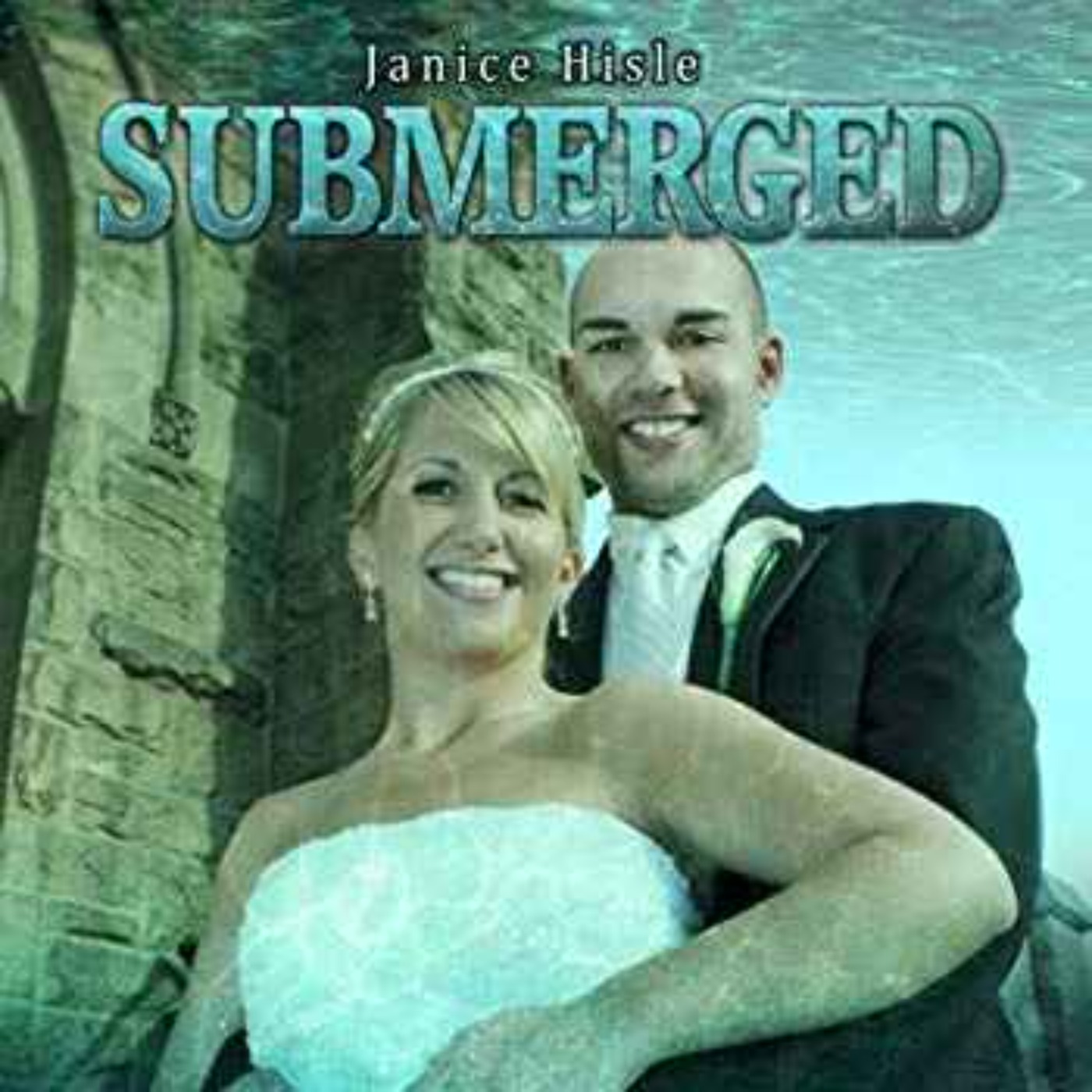  Janice Hisle - Submerged: Ryan Widmer, his drowned bride and the justice system