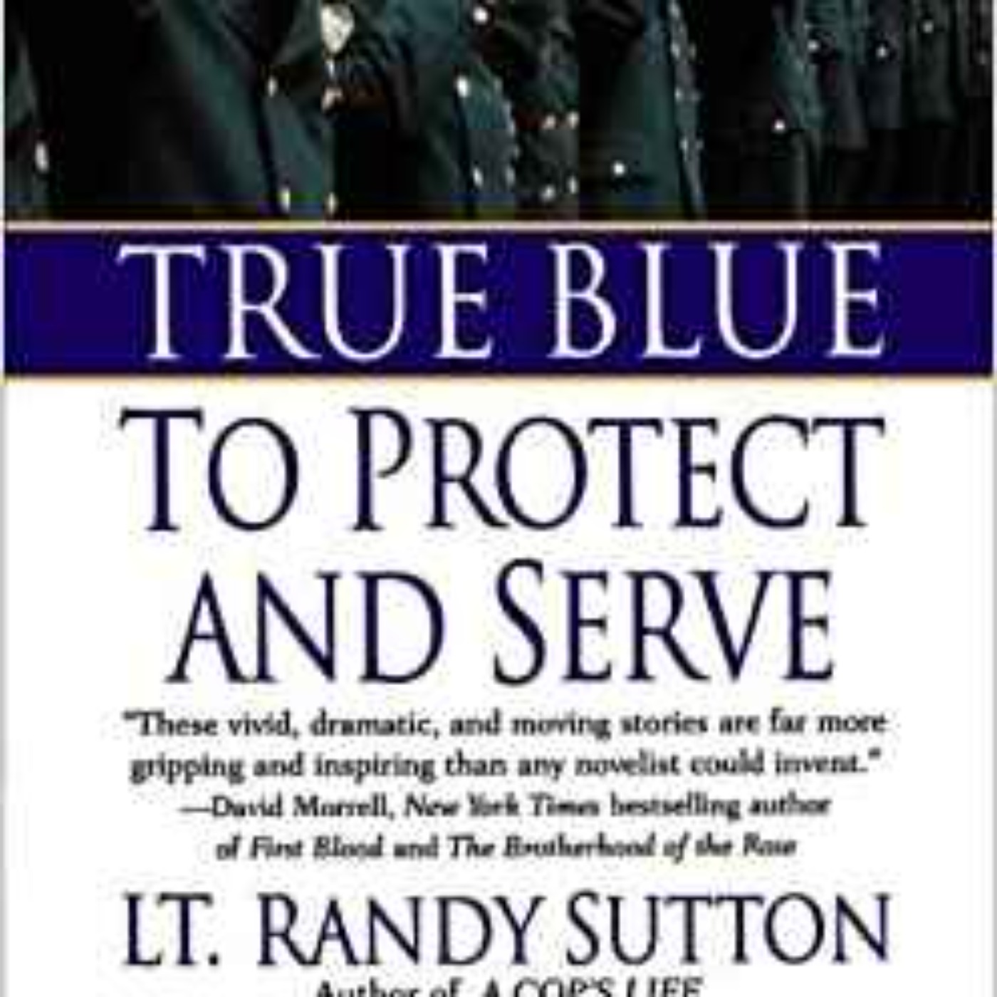 Randy Sutton - TRUE BLUE, TO PROTECT & SERVE 