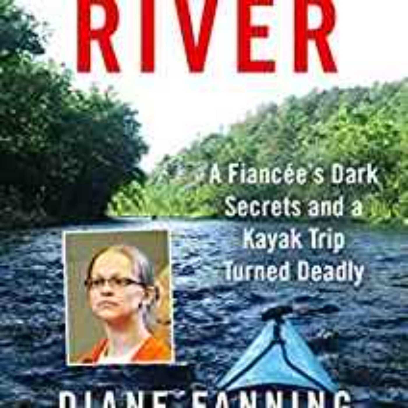 Diane Fanning - Death on the River 