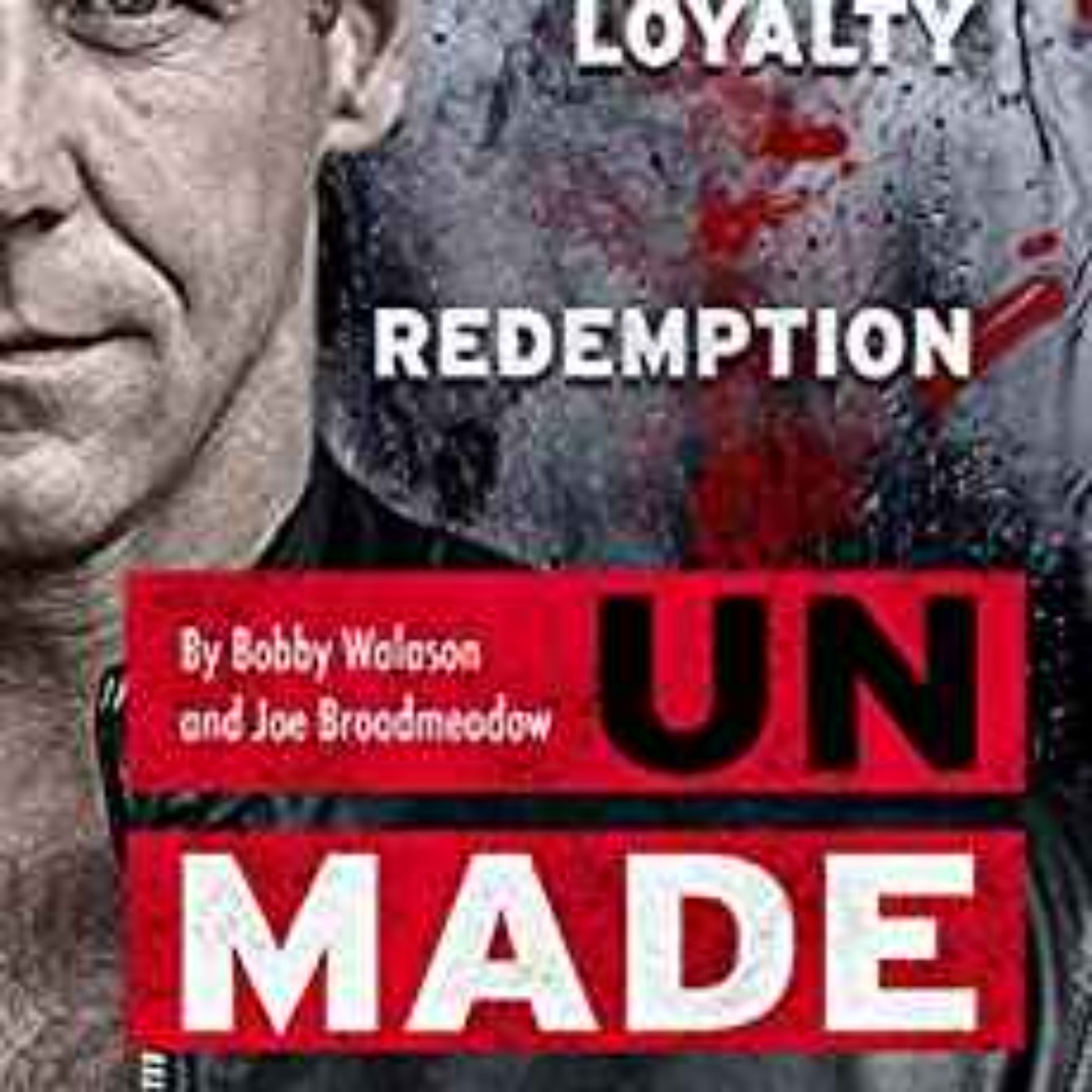 Robert Walason - Unmade: Honor Loyalty Redemption