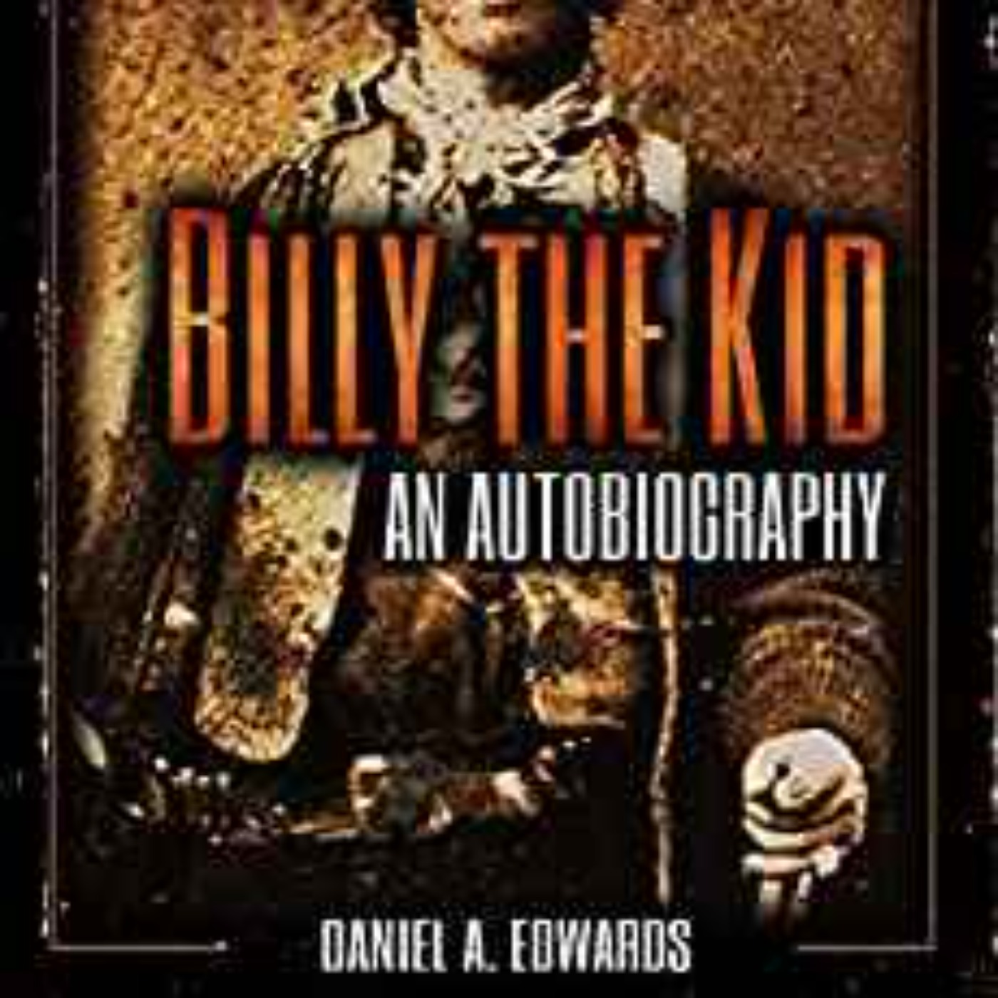 Daniel A. Edwards - Billy the Kid