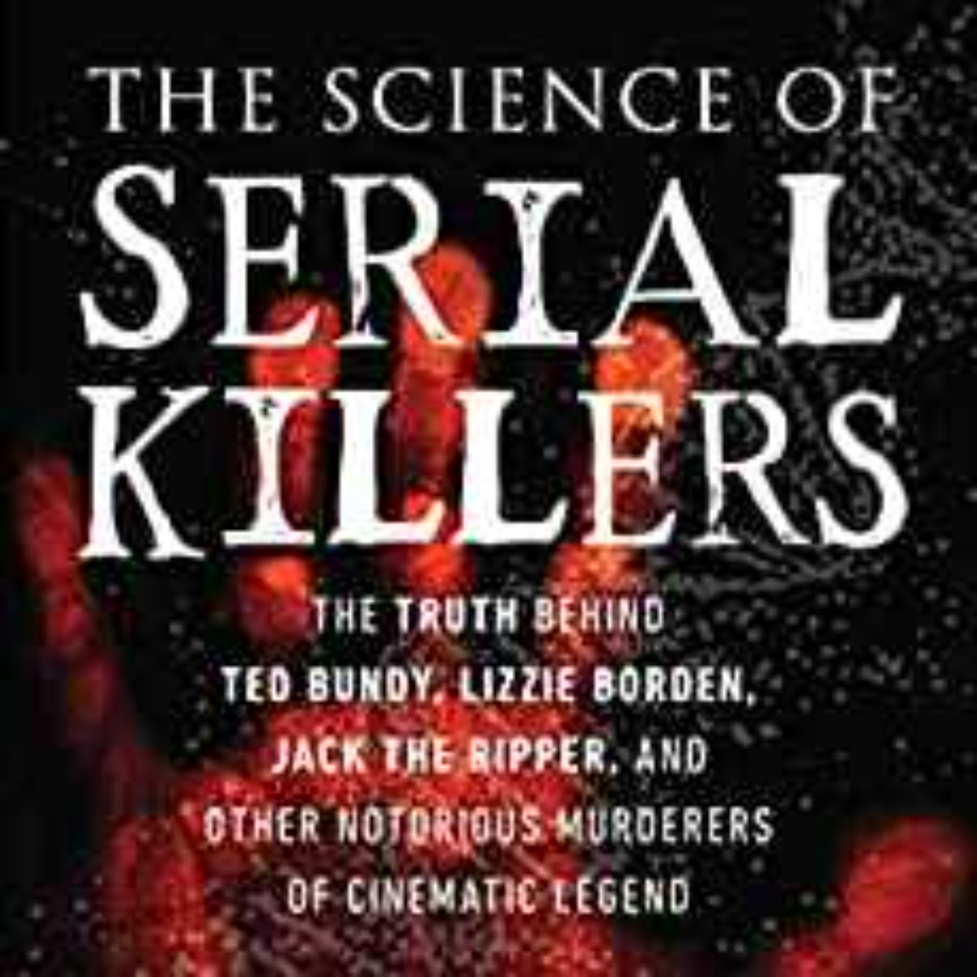 cover art for Meg Hafdahl - The Science of Serial Killers