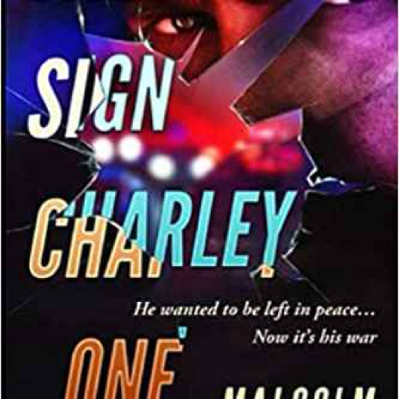 Malcolm John Campbell - Call Sign Charley One: An Incredible True Story Of Crime and Revenge