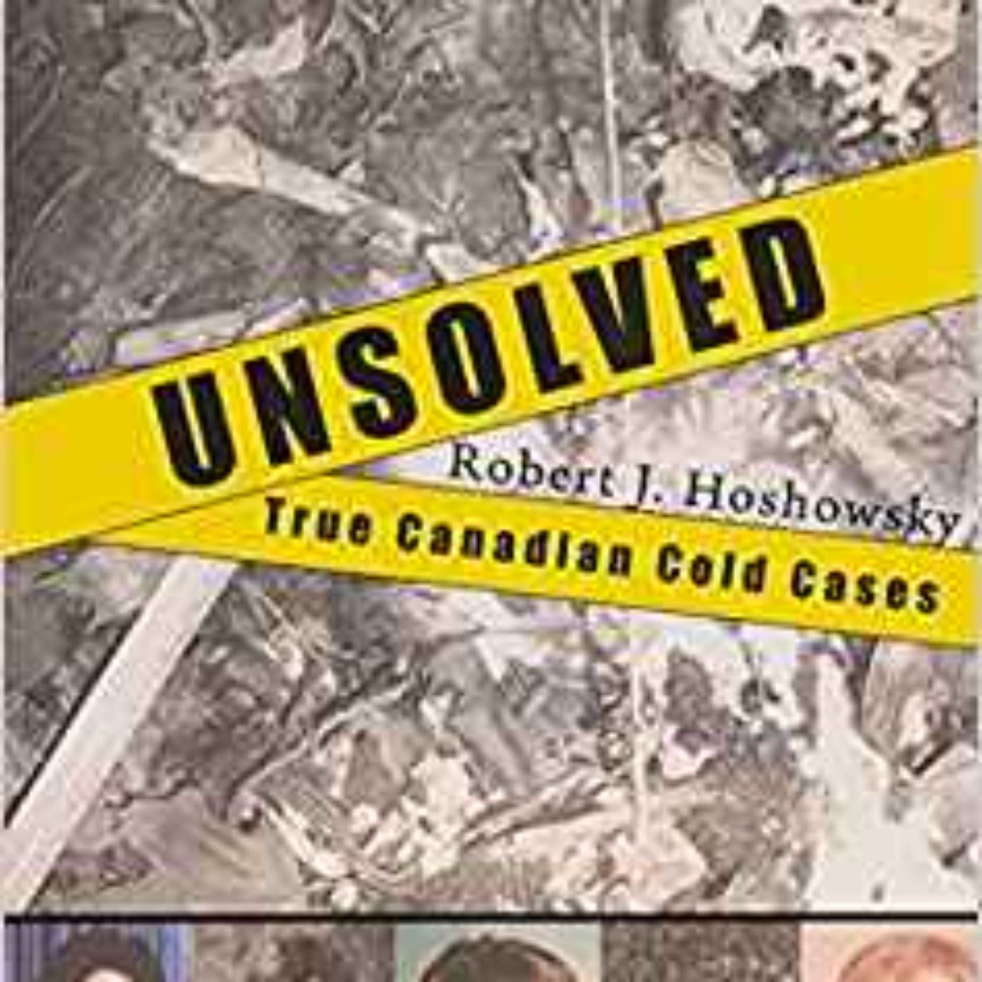  Robert J. Hoshowsky  - Unsolved: True Canadian Cold Cases