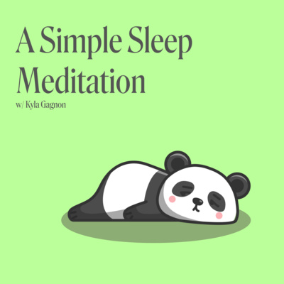 Episode 136: A Simple Sleep Meditation w/ Kyla Gagnon