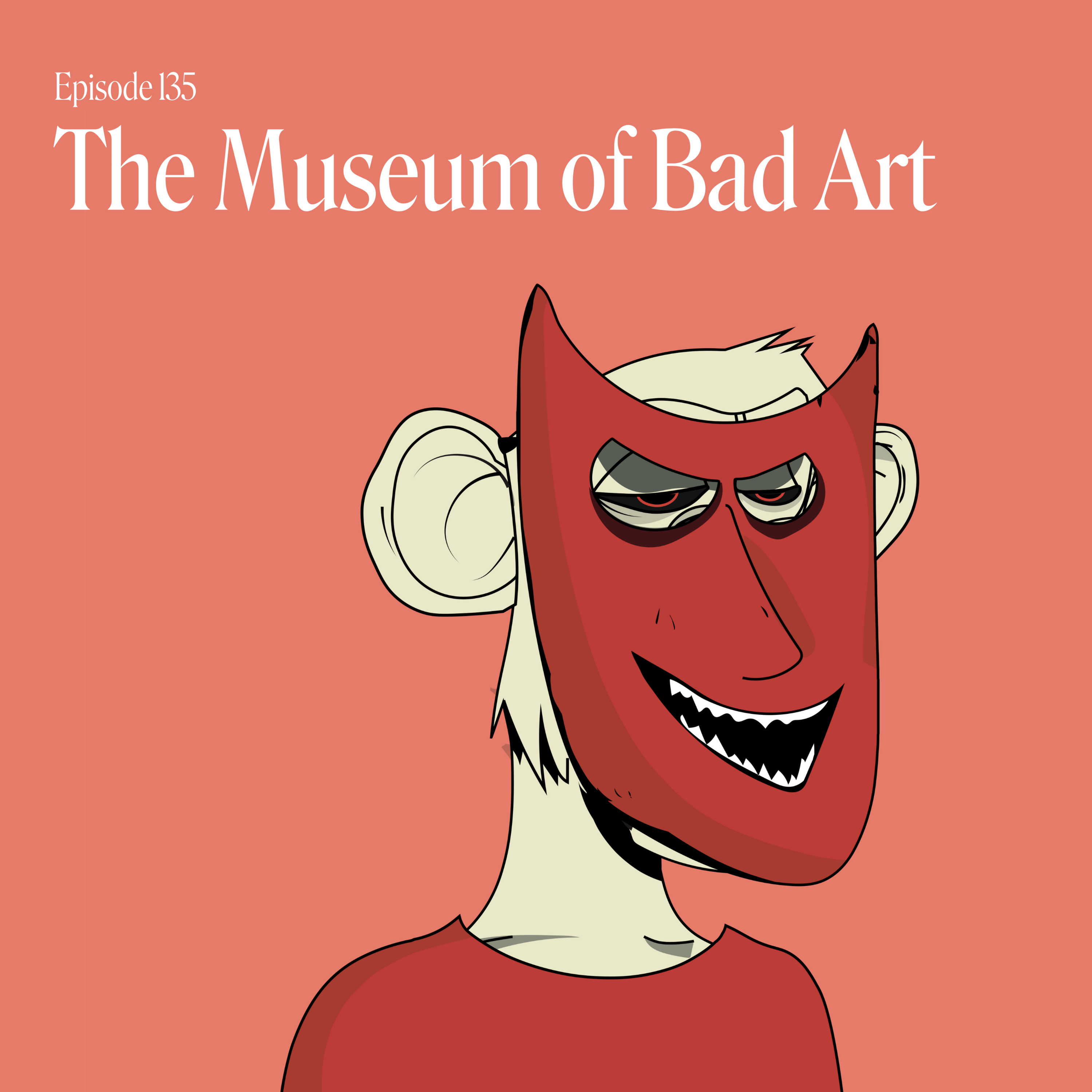 Episode 135: The Museum of Bad Art