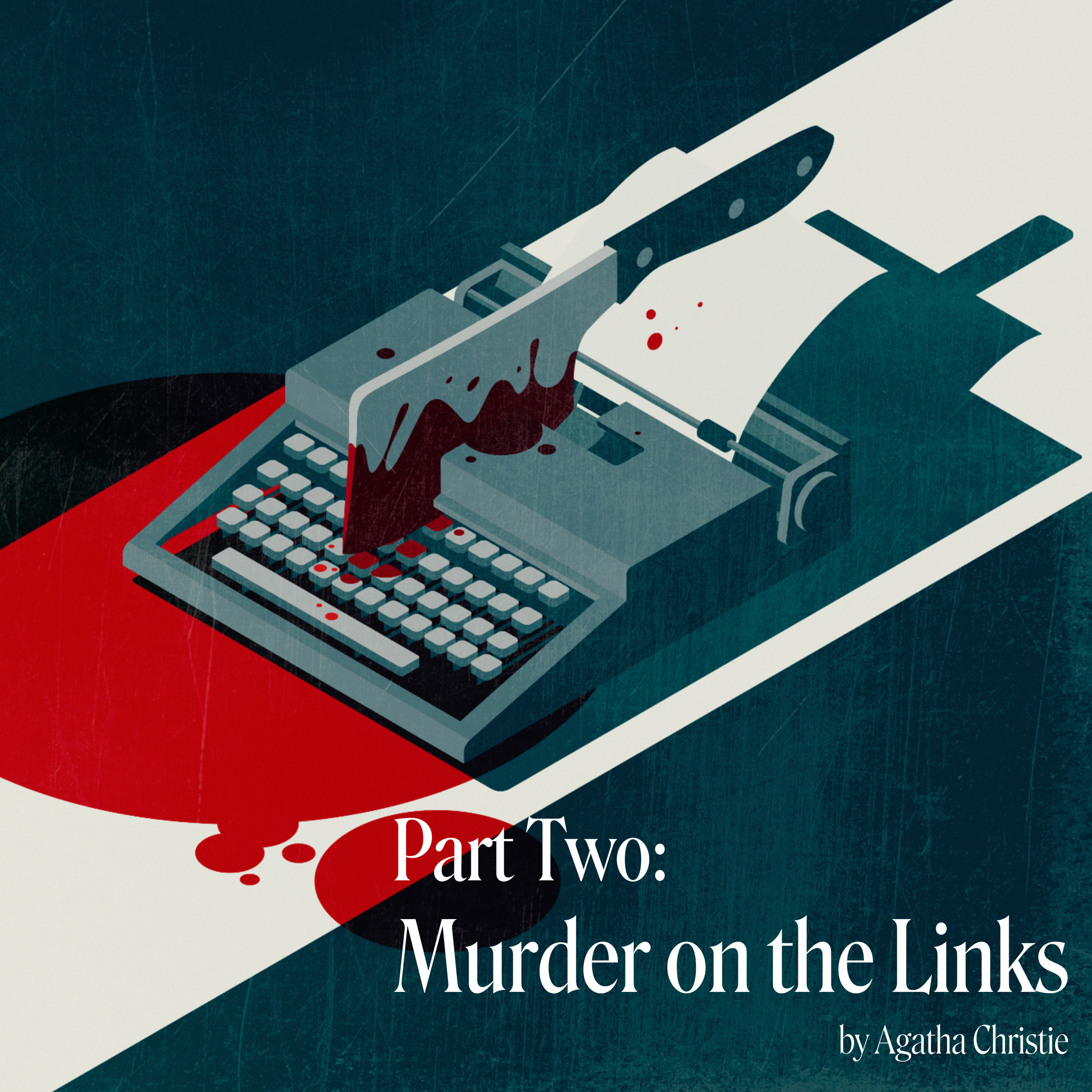 BONUS EPISODE: Murder on the Links by Agatha Christie, Part Two