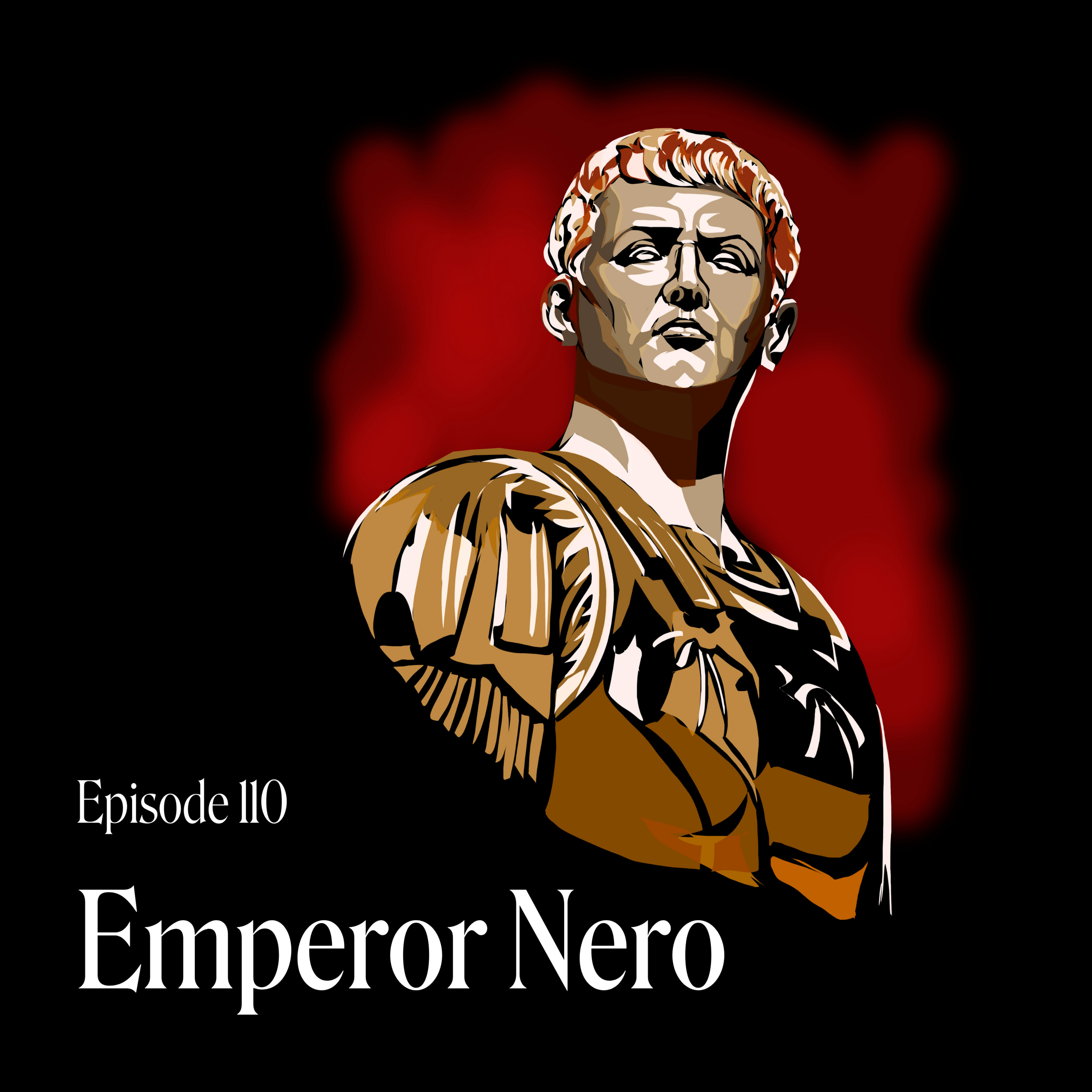 Episode 110: Roman Emperor Nero