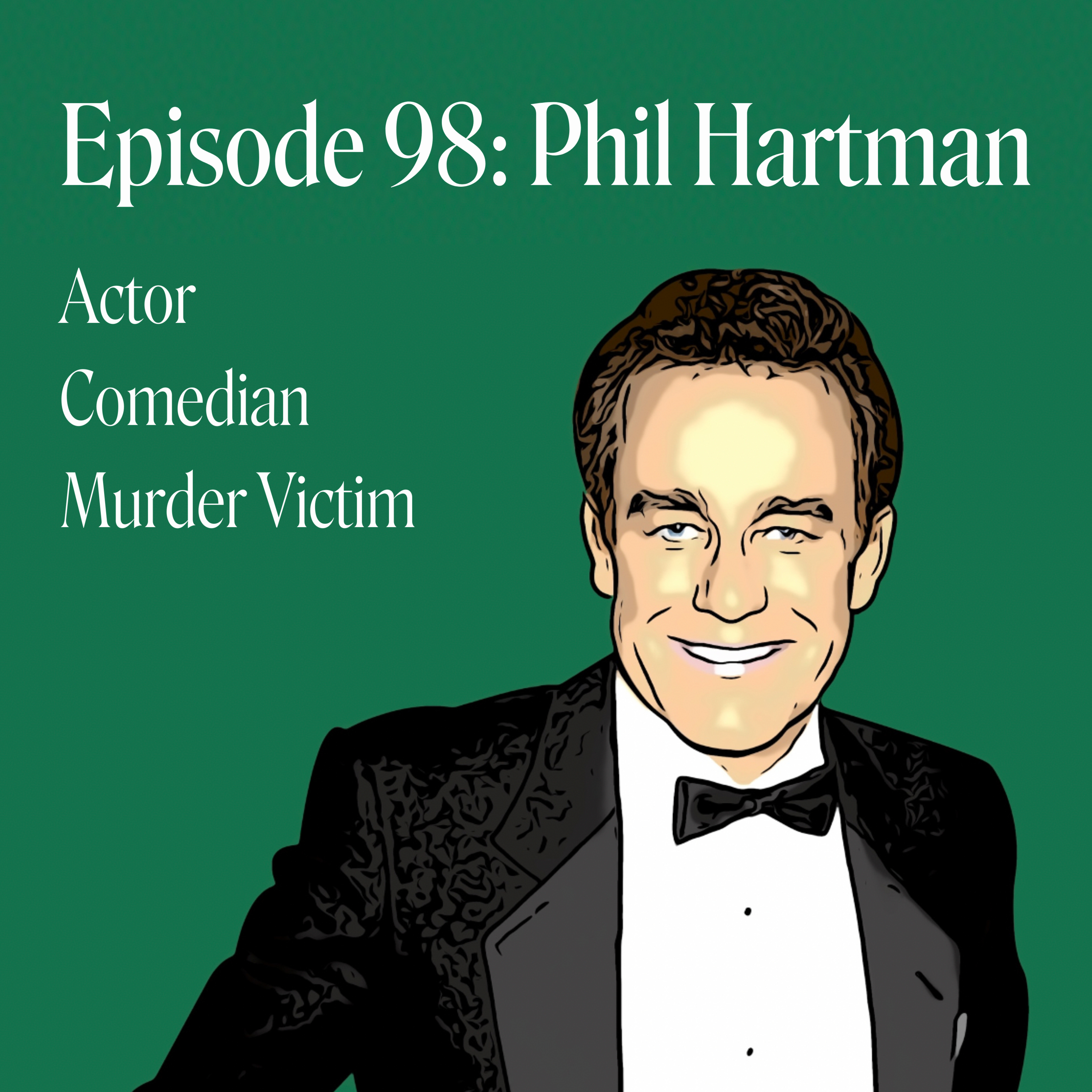Episode 98: Phil Hartman: actor, comedian, murder victim...