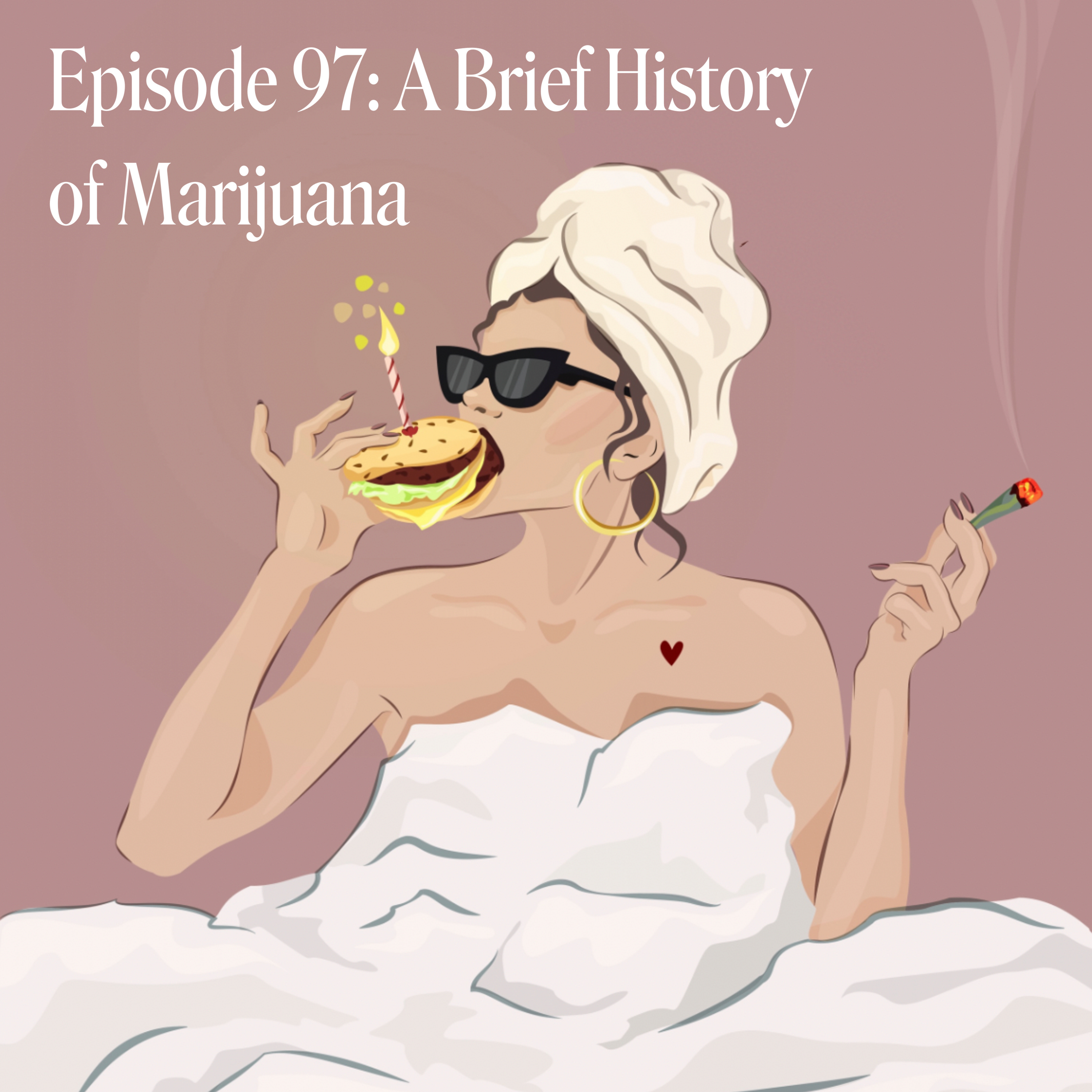Episode 97: A Brief History of Marijuana