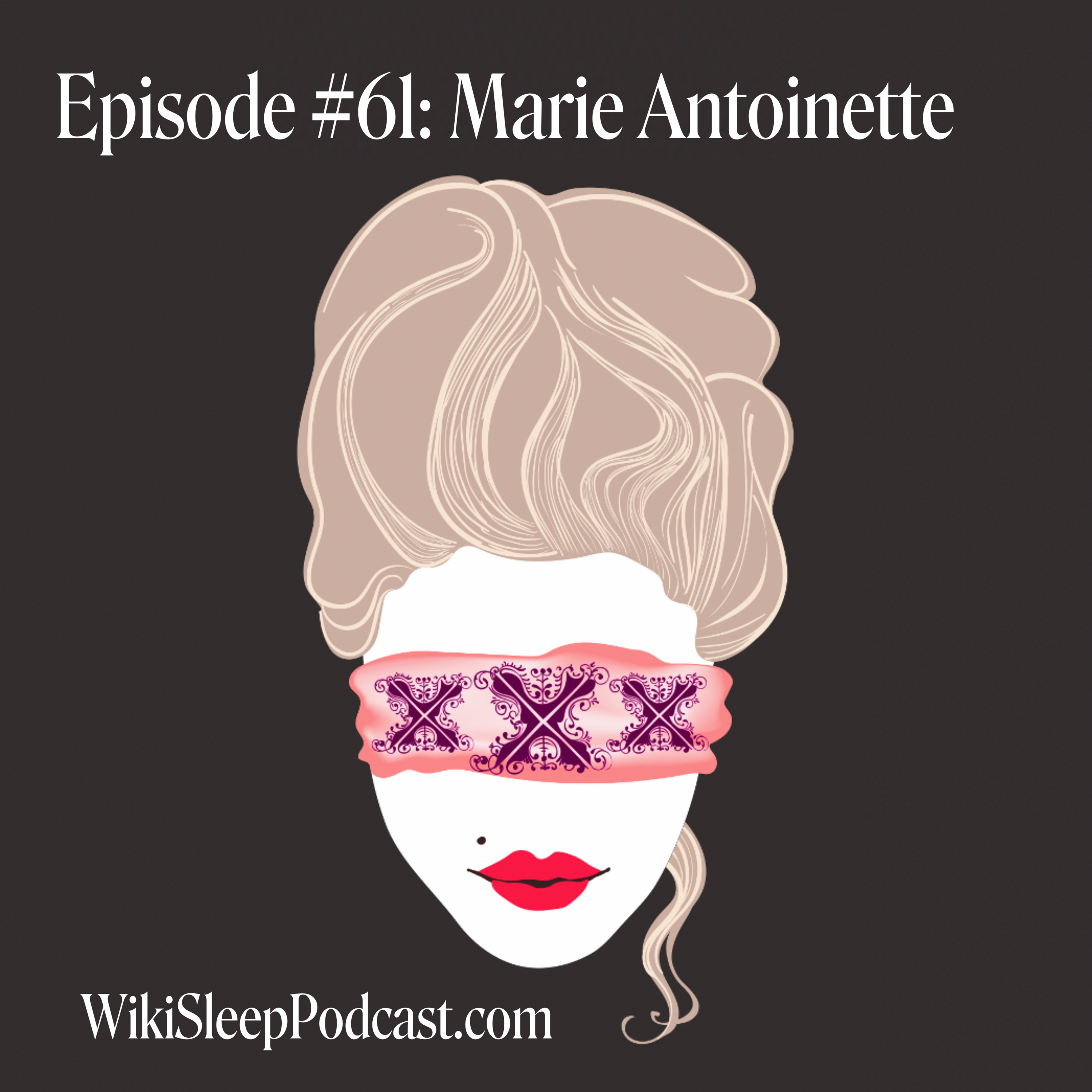 Episode #61: Marie Antoinette