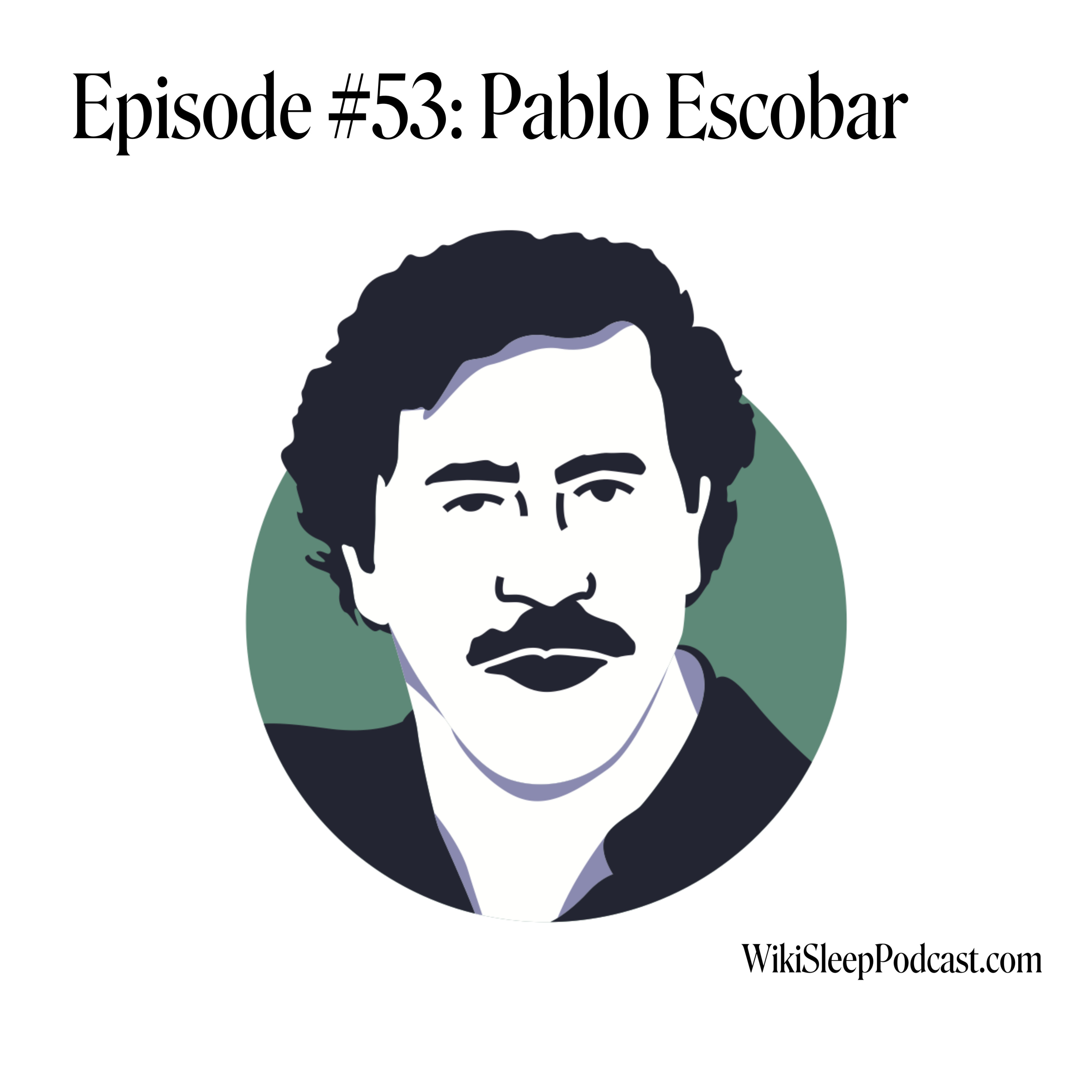 Episode #53: Pablo Escobar