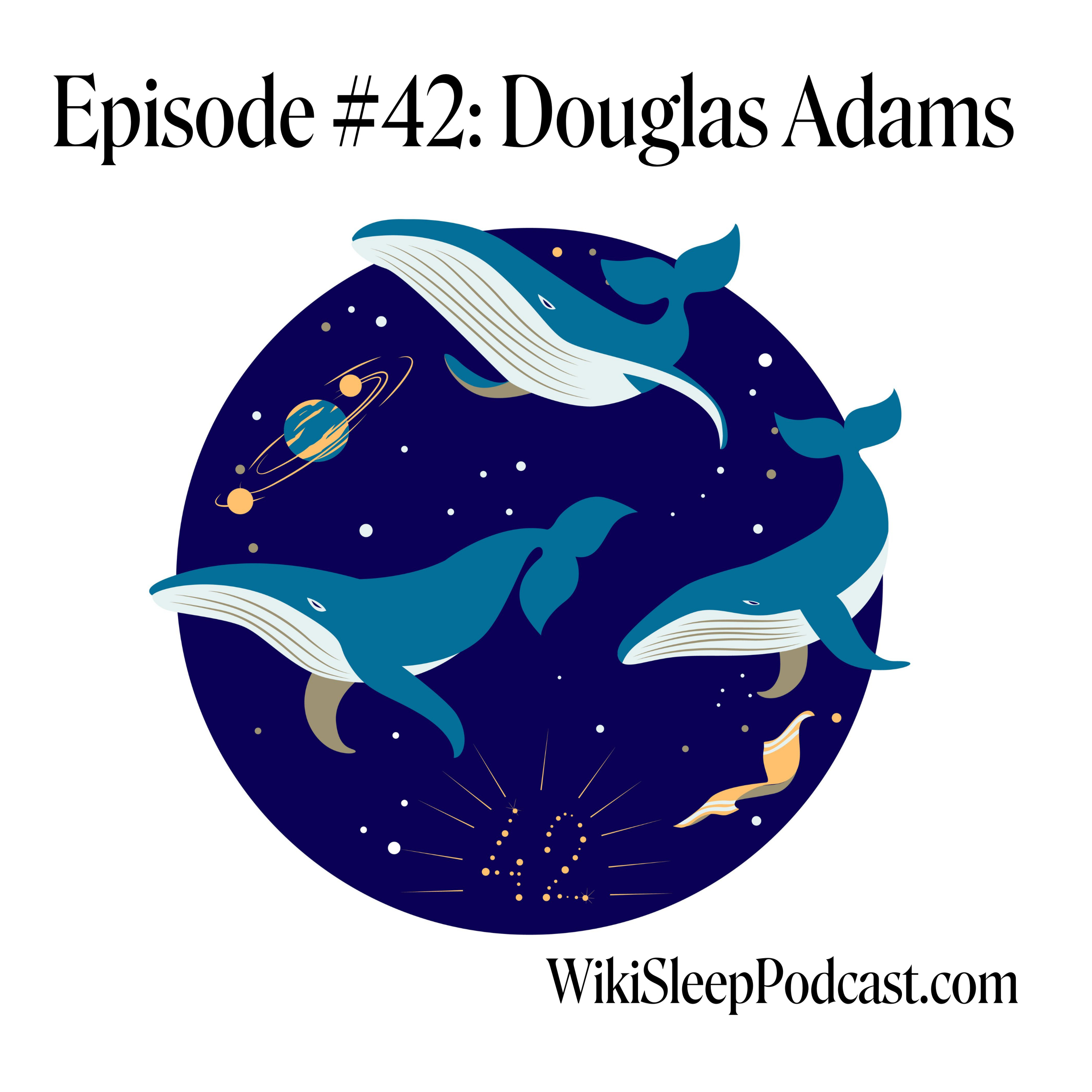 Episode #42: Douglas Adams