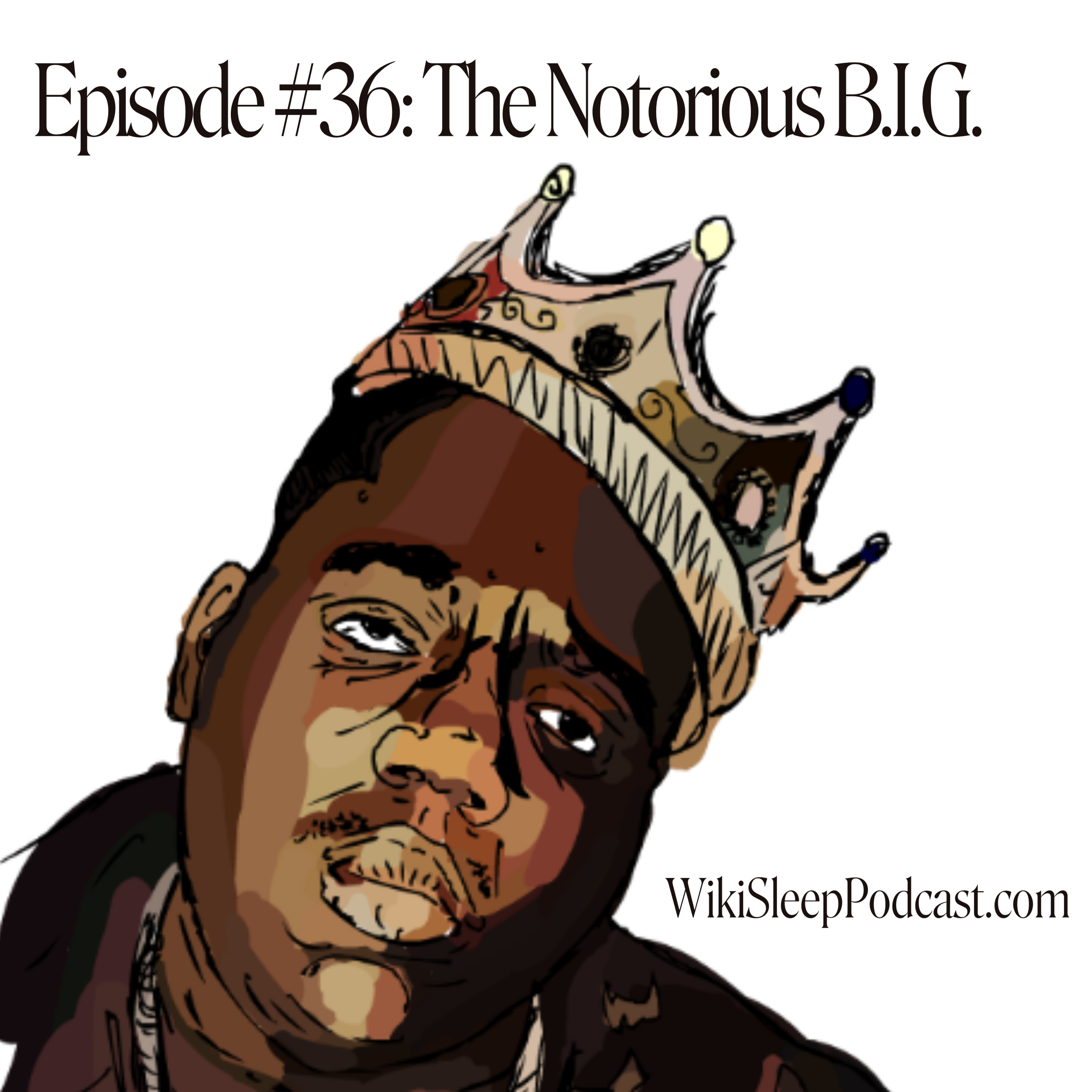 Episode #36: The Notorious B.I.G.