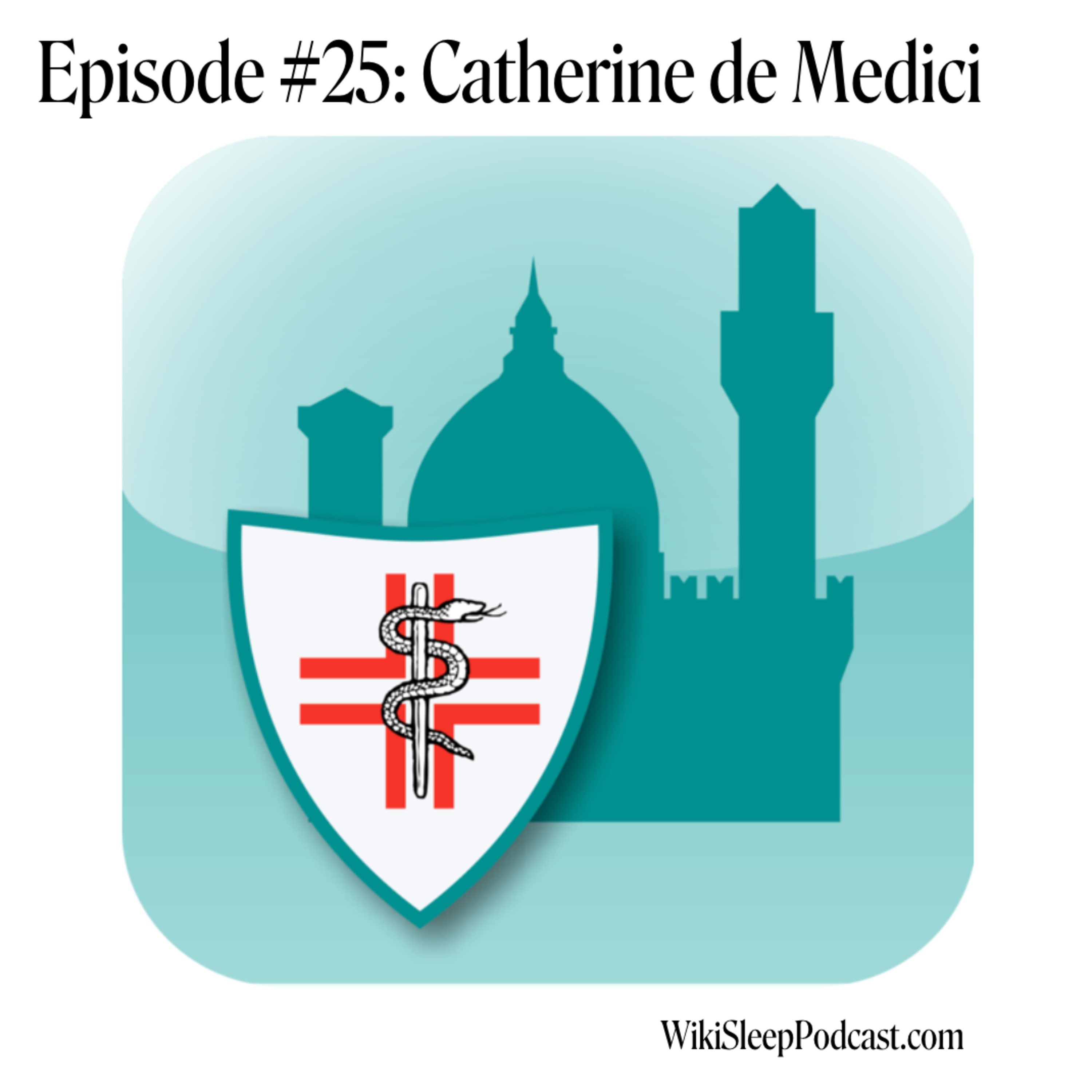 Episode #25: Catherine de' Medici