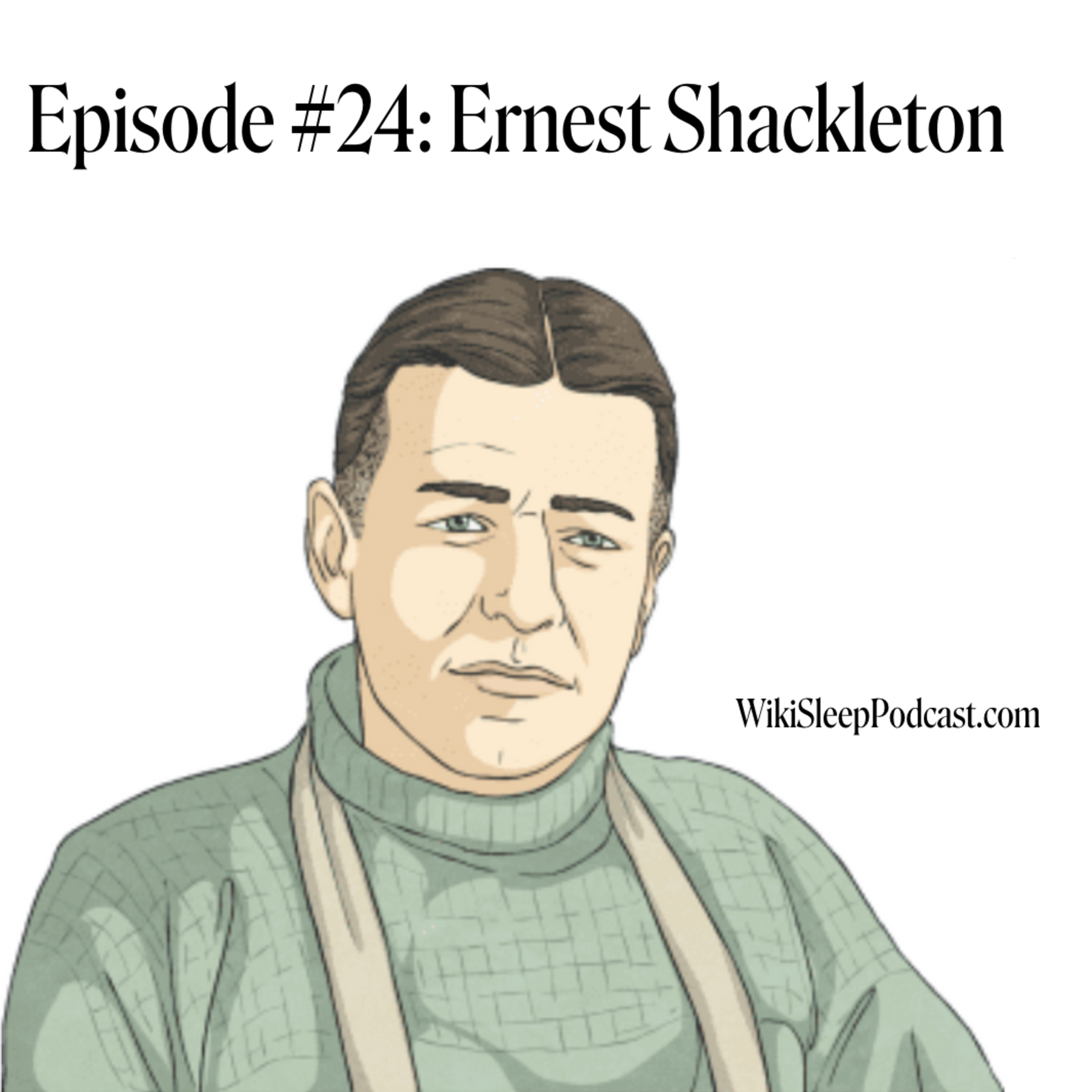 Episode #24: Ernest Shackleton