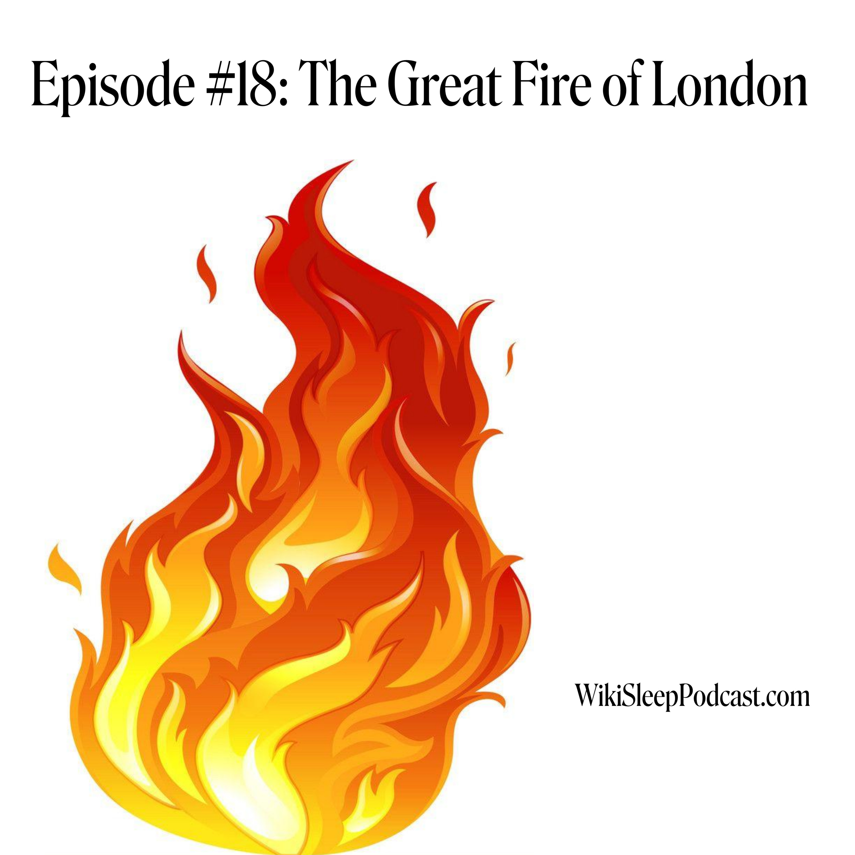 Episode #18: The Great Fire of London