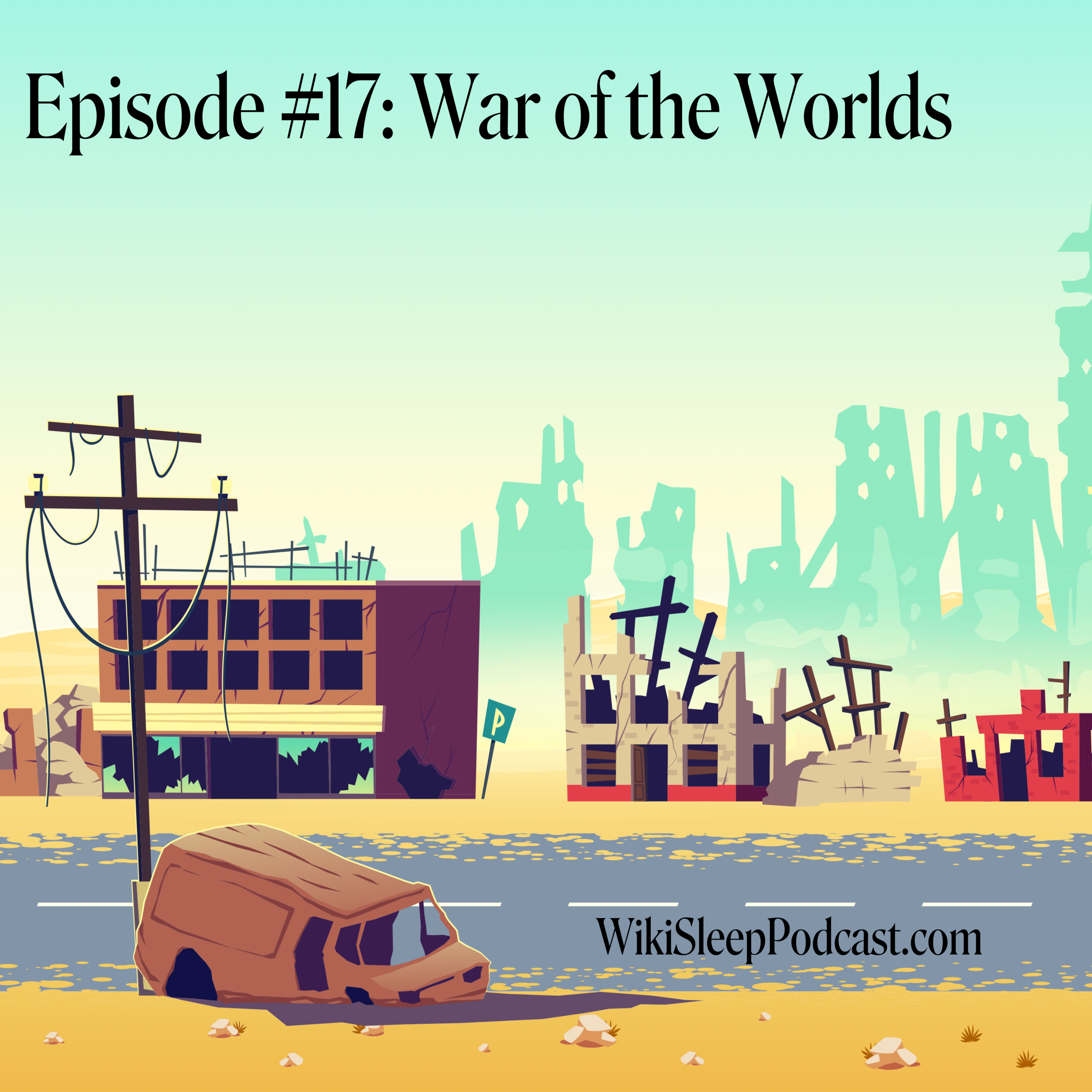 Episode #17: The War of the Worlds, Chapter One