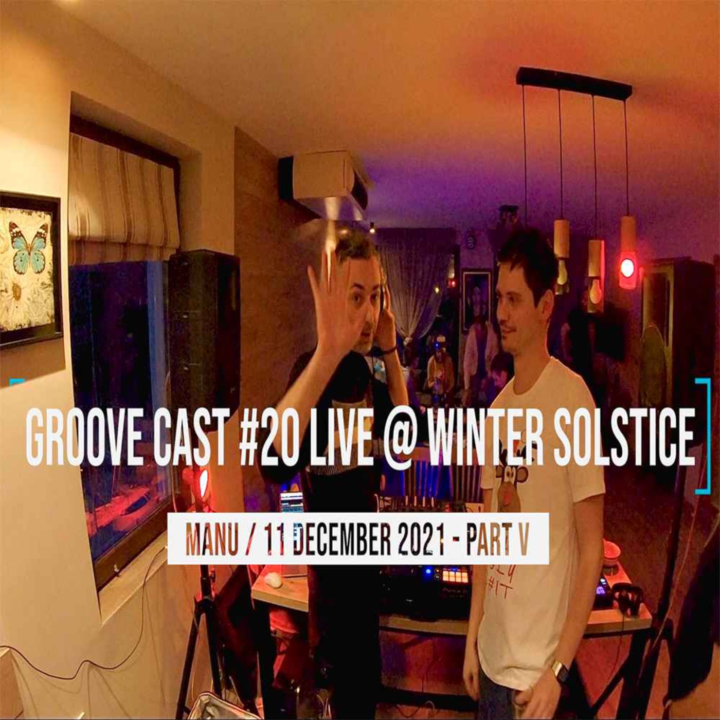 Manu Live @ Groove Cast #20, Winter Solstice, Dec 2021 - Part V