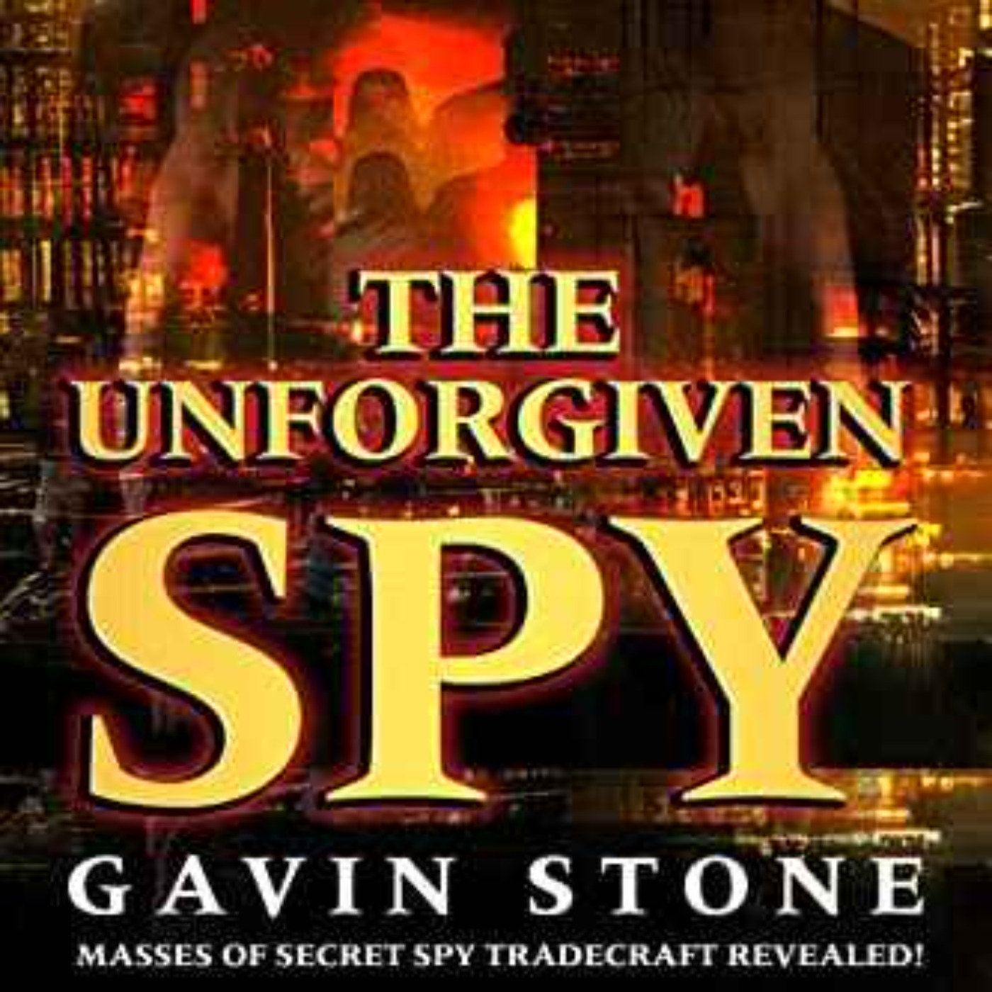 Gavin Stone - The Unforgiven Spy