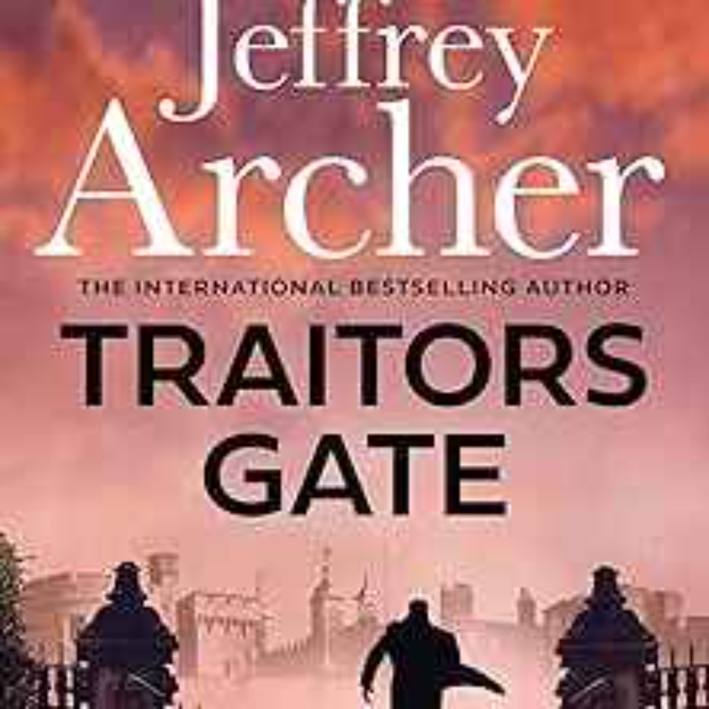 Jeffrey Archer - Traitors Gate