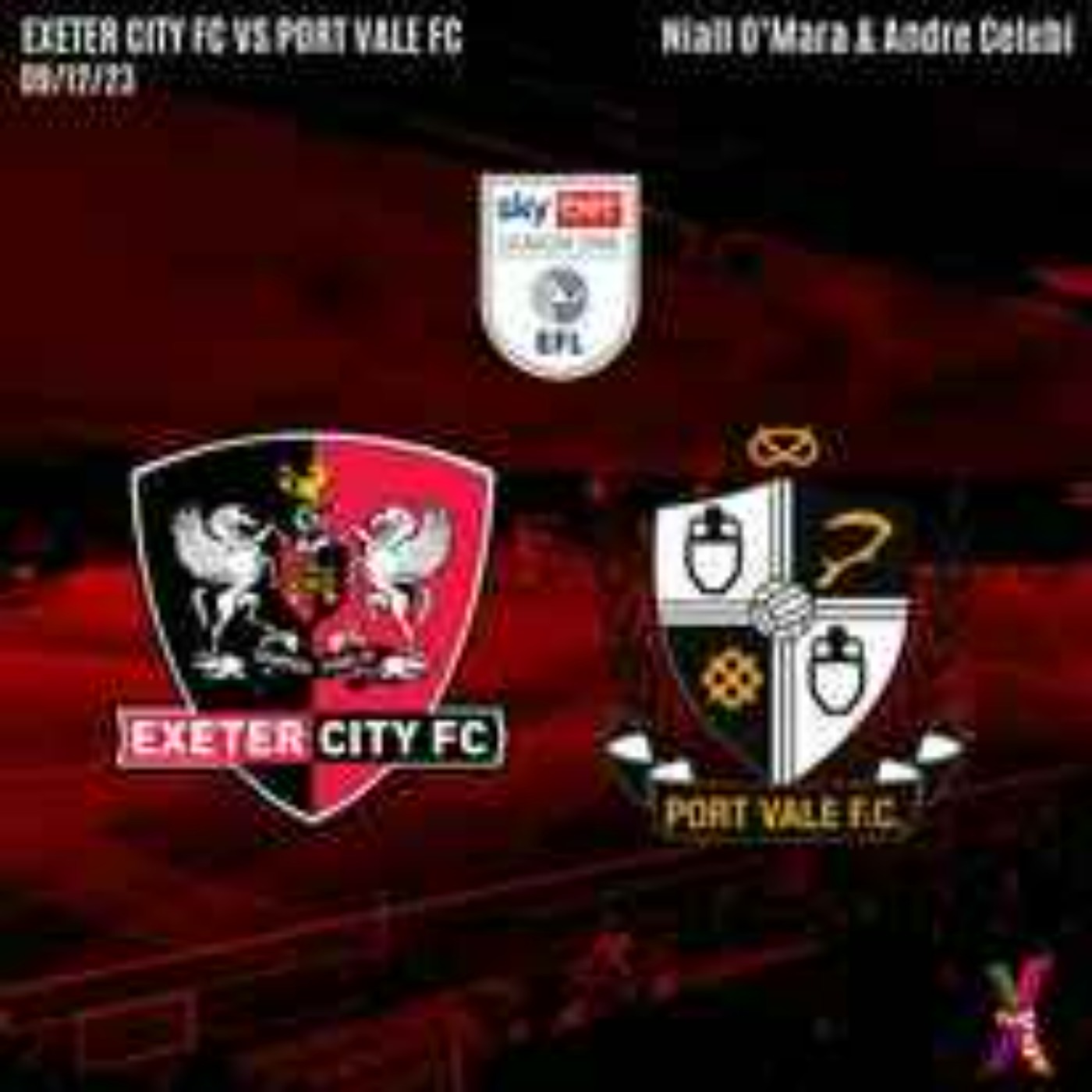 Exeter City vs Port Vale - 09/12/23 - Niall O'Mara and Andre Celebi episode artwork