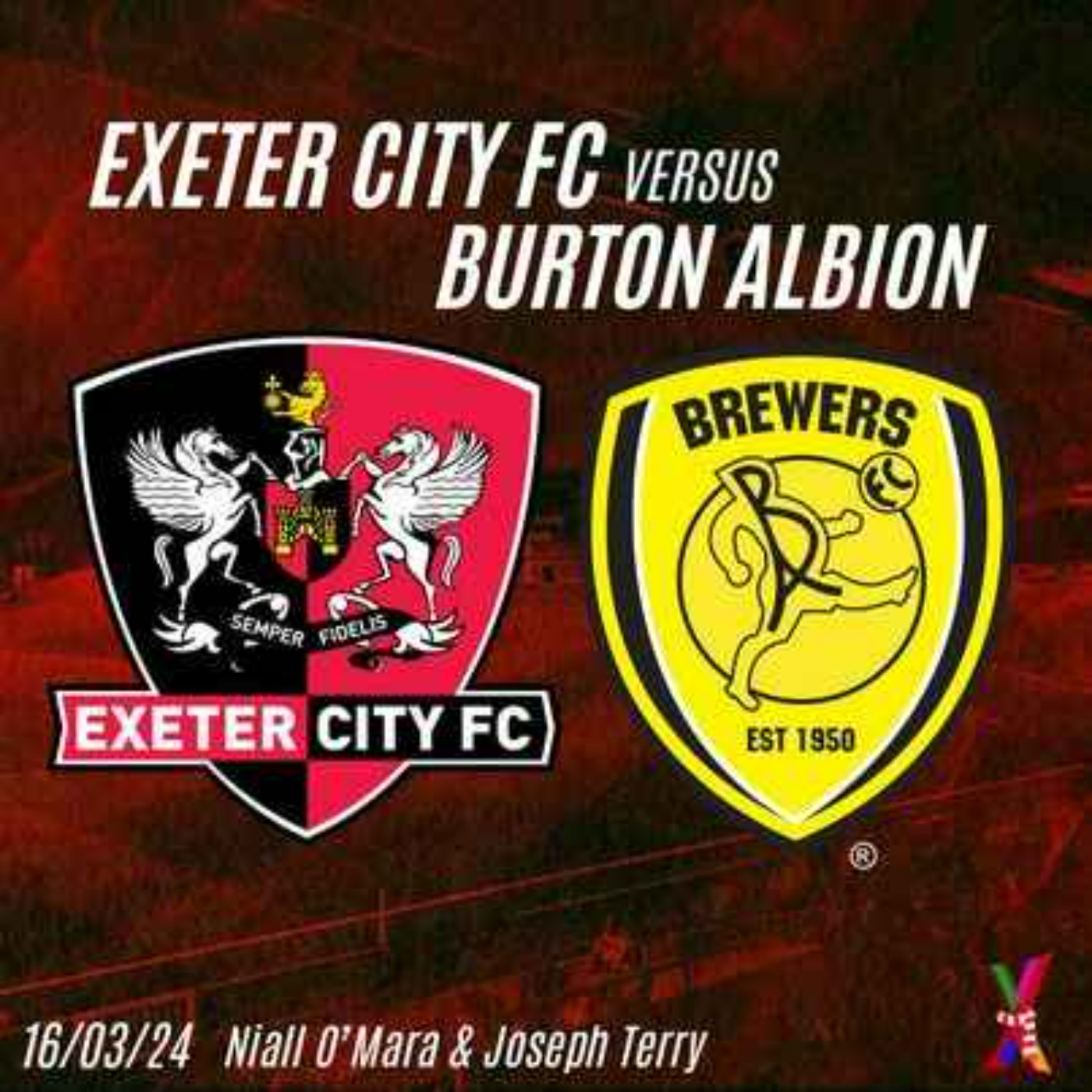 Exeter City vs Burton Albion - 16/03/24 - Niall O'Mara and Joseph Terry episode artwork