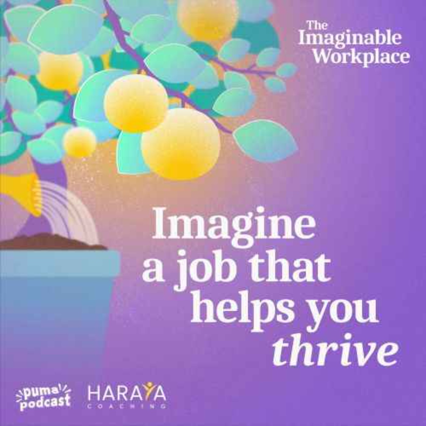 A job doesn't have to be just that | The Imaginable Workplace episode artwork
