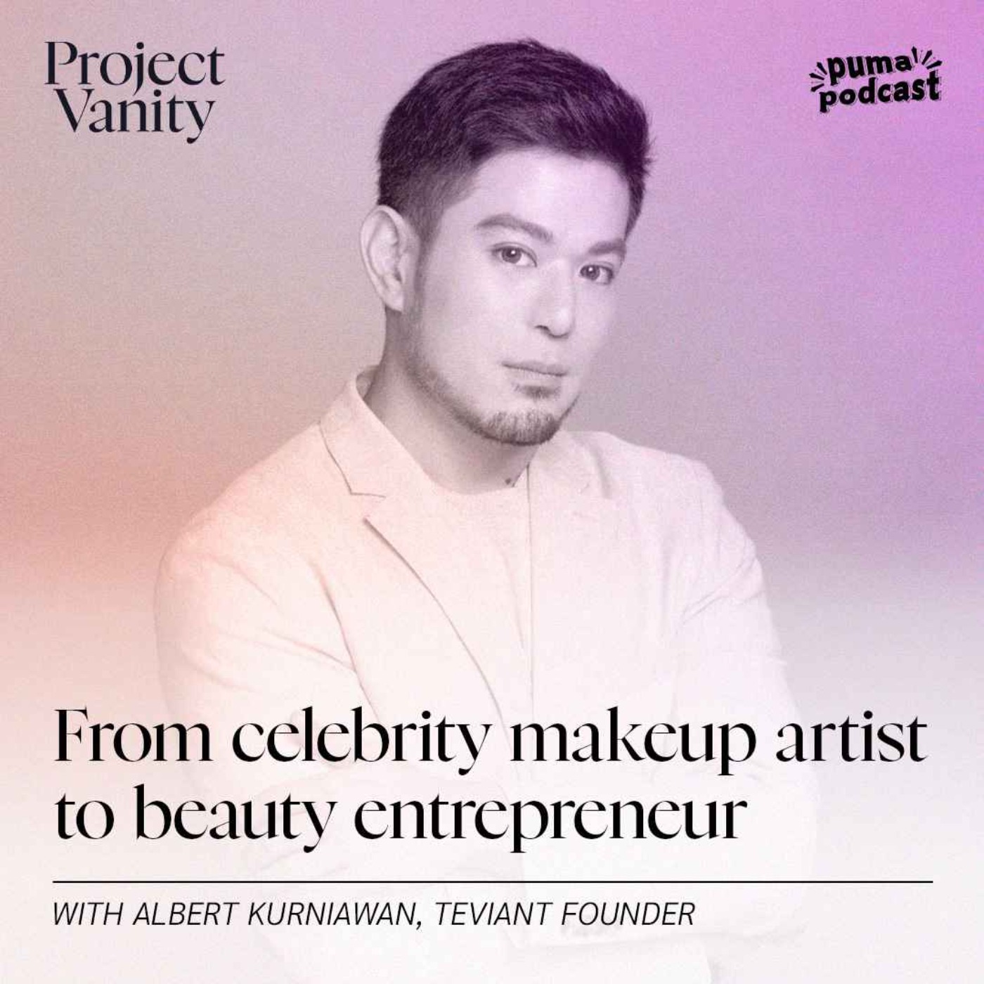 Celebrity makeup artist Albert Kurniawan on growing the PH beauty scene | Project Vanity with Liz Lanuzo episode artwork