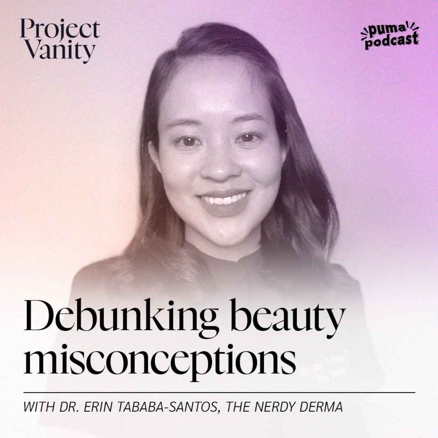 The Nerdy Derma on internet skincare trends | Project Vanity with Liz Lanuzo episode artwork