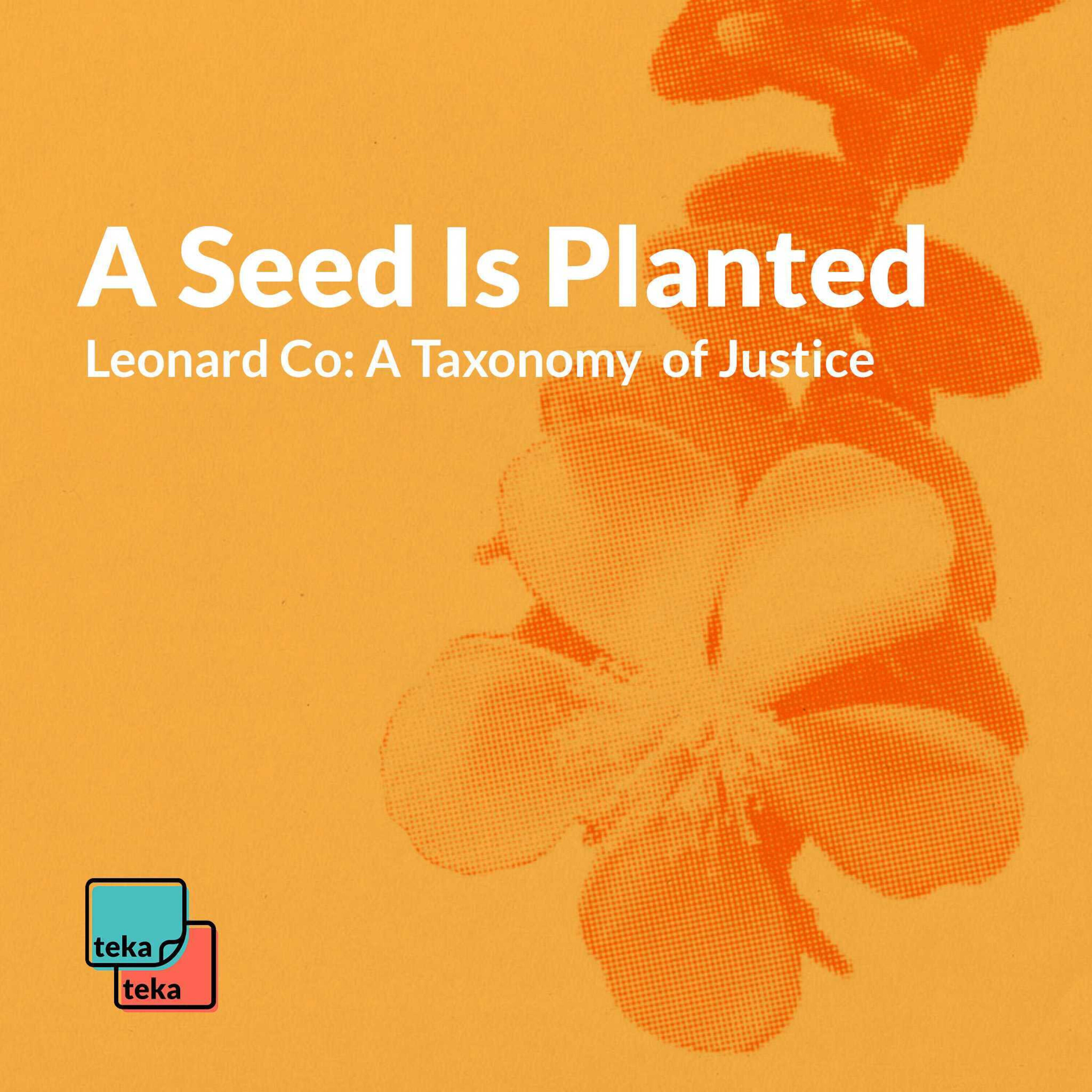 Leonard Co, A Taxonomy of Justice. Episode 3: A Seed is Planted episode artwork