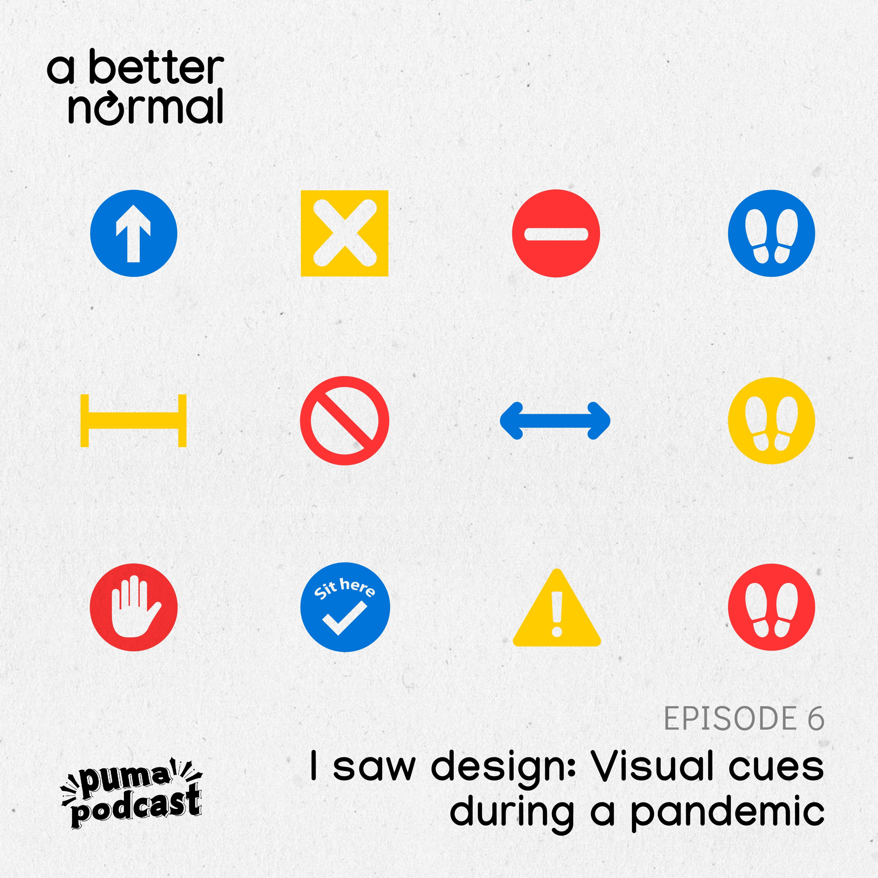 A Better Normal, Episode 6: I Saw Design - Visual cues during a pandemic episode artwork