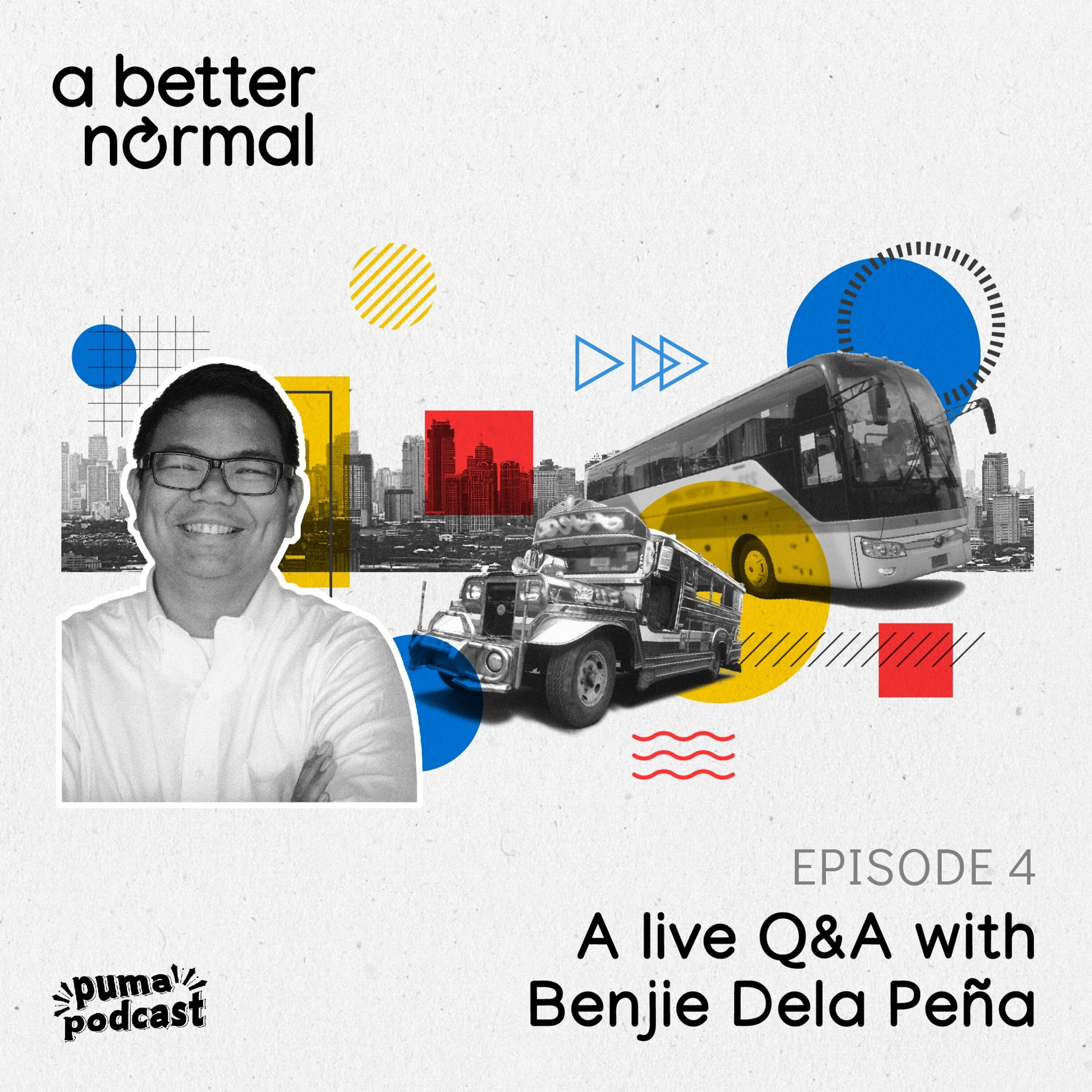 A Better Normal, Episode 4: A live Q&A with Benjie Dela Peña episode artwork