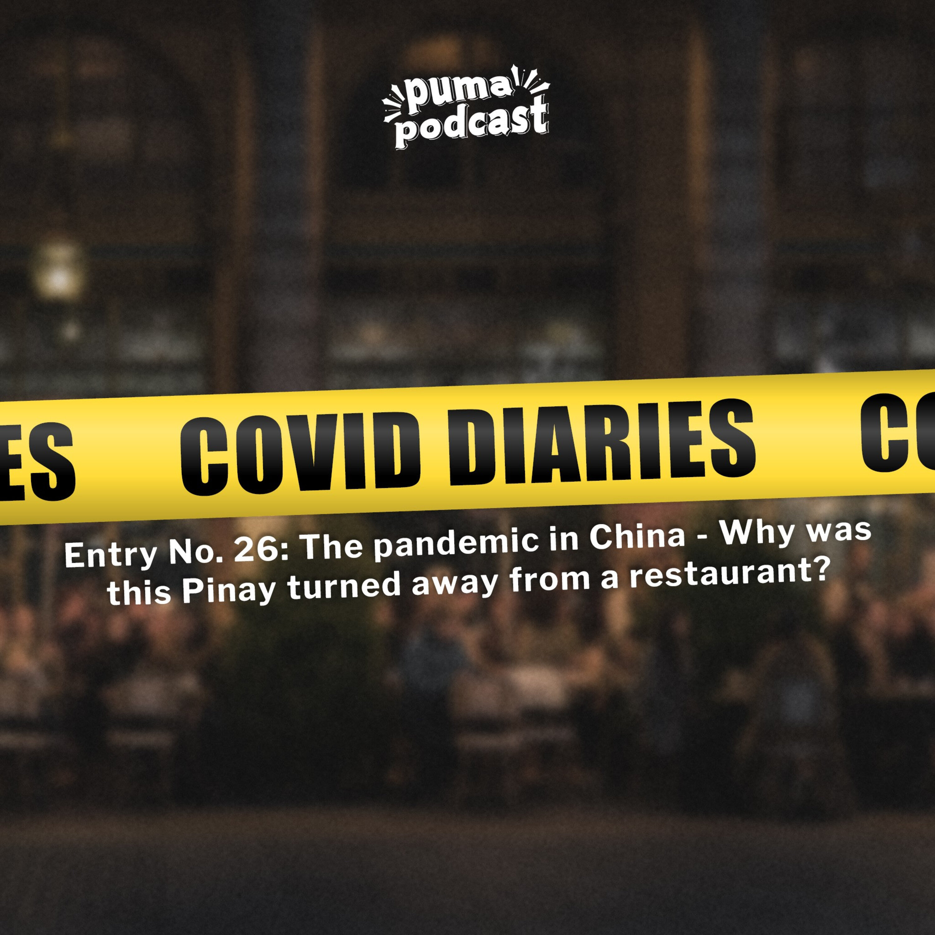 COVID Quarantine Diaries, Entry No. 26: The pandemic in China - Why was this Pinay turned away from a restaurant? episode artwork