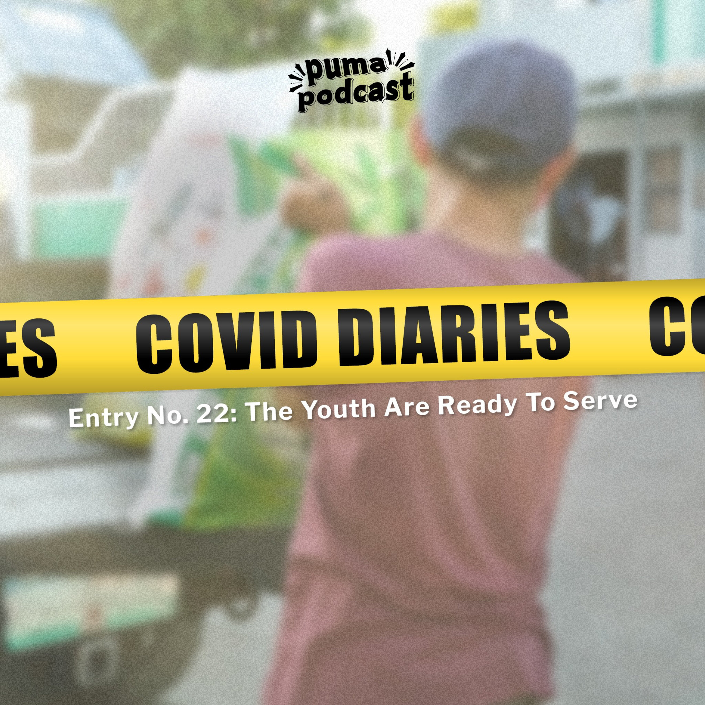 COVID Quarantine Diaries, Entry No. 22: "The youth are ready to serve" episode artwork