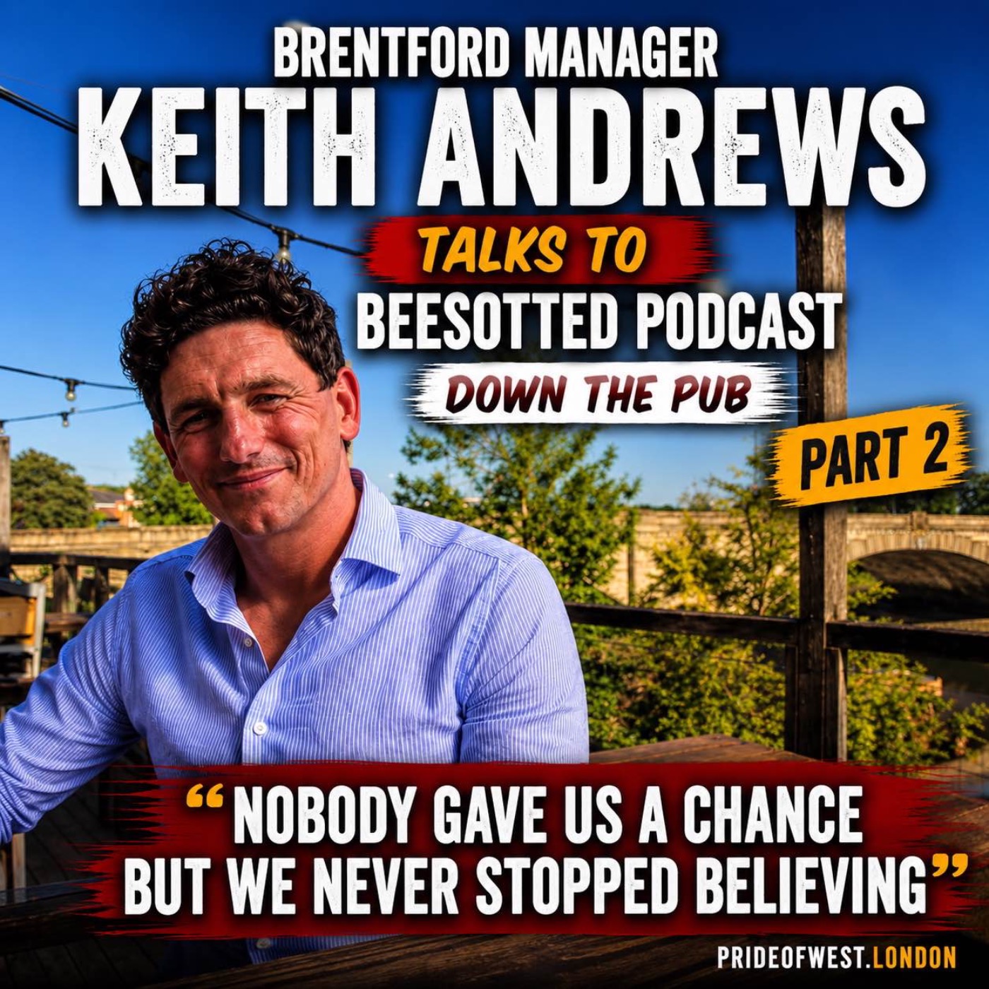 The Beesotted Brentford Pride of West London Podcast