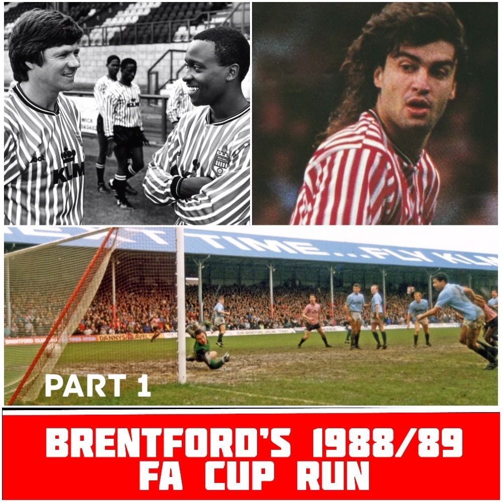 651: Beesotted Reloaded featuring Allan Cockram. Brentford's FA Cup 88/89 Cup Run - Rounds 1, 2 and 3