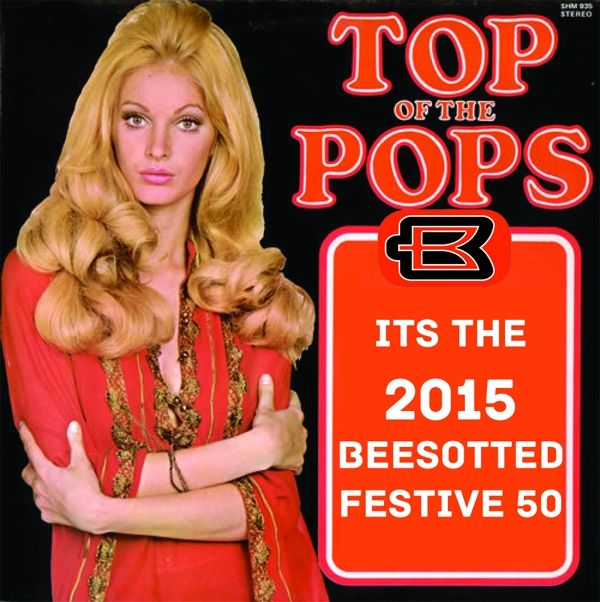 150: The Beesotted Festive Fifty: 2015