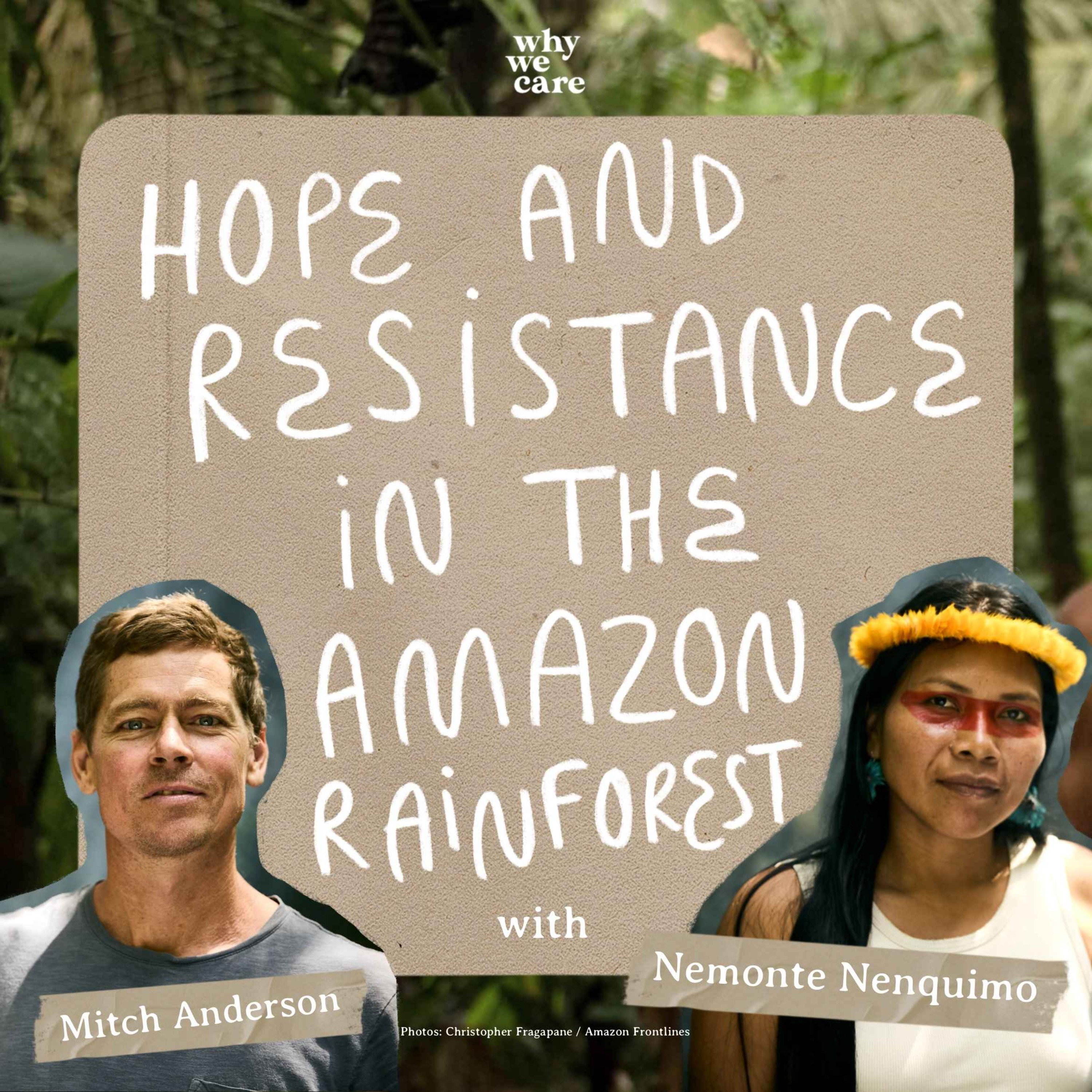 Hope and resistance in the Amazon rainforest with Nemonte Nenquimo, Waorani leader, and Mitch Anderson, Authors and Co-founders of Amazon Frontlines