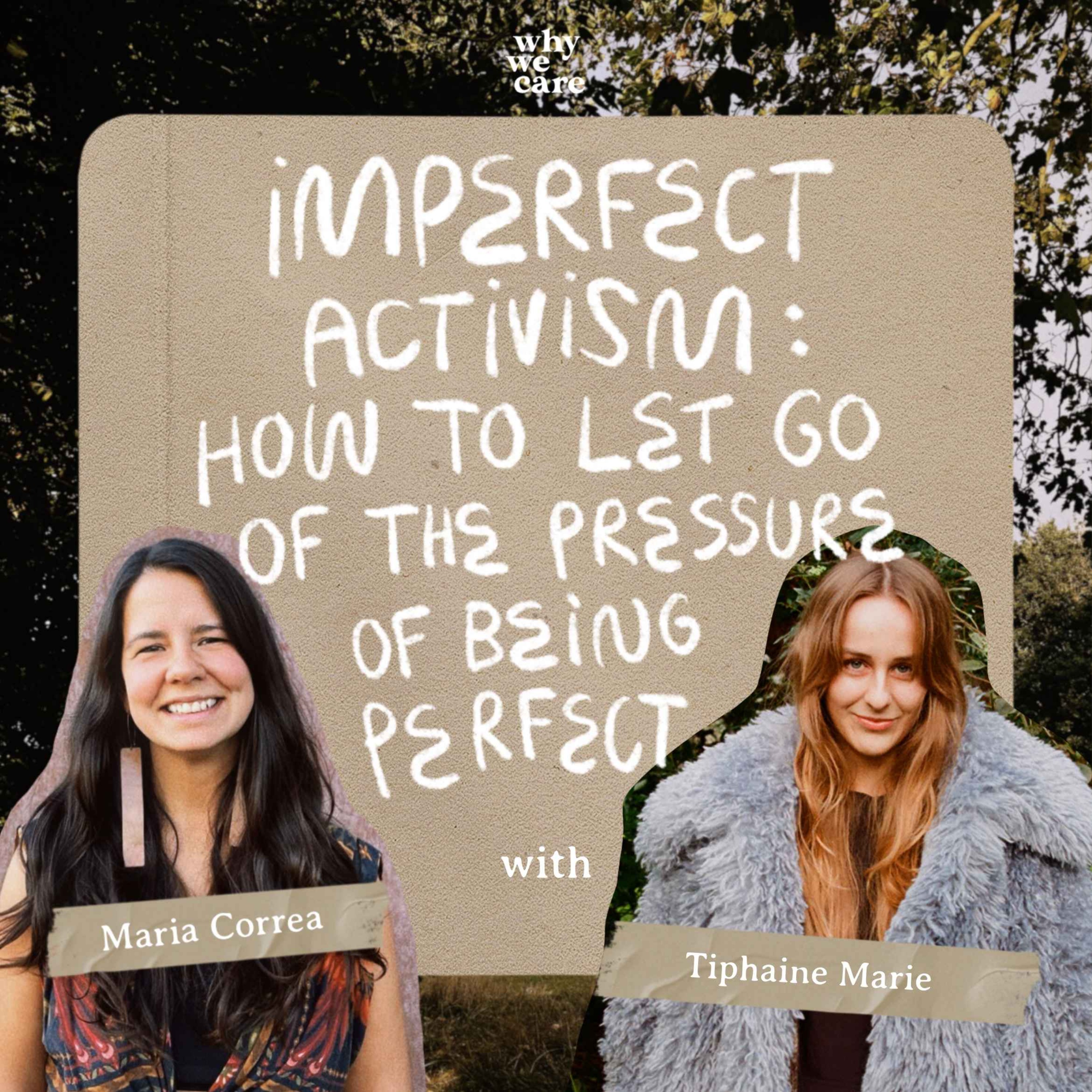Imperfect activism: how to let go of the pressure of being perfect with Maria Correa, VP of Marketing & Editorial at WaterBear