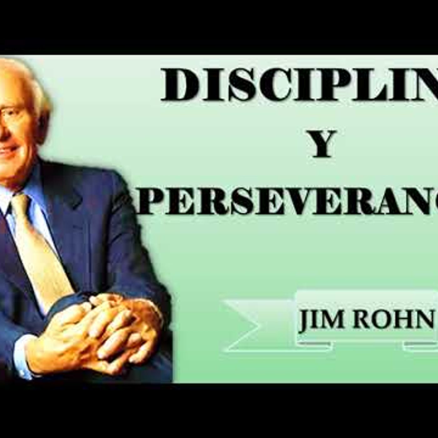 DISCIPLINA Y PERSEVERANCIA JIM ROHN