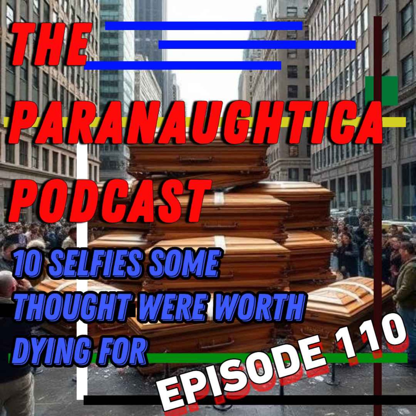 Episode 110. Ten Selfies They Paid with Their Lives For