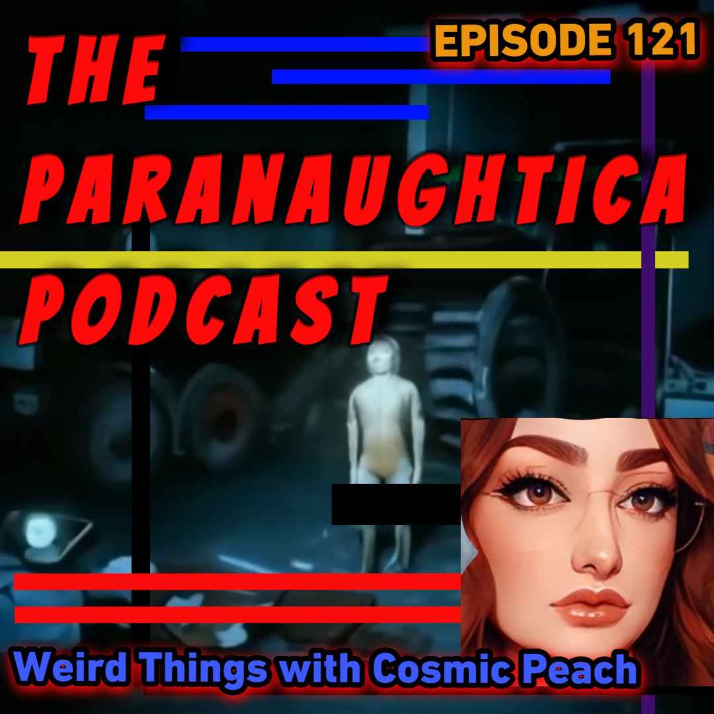 Episode 121. Weird Things with Cosmic Peach