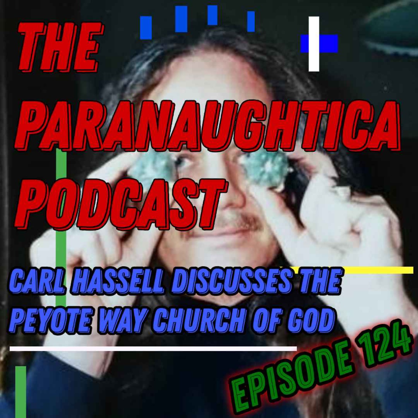 Episode 124. Carl Hassell Discusses the Peyote Way Church of God
