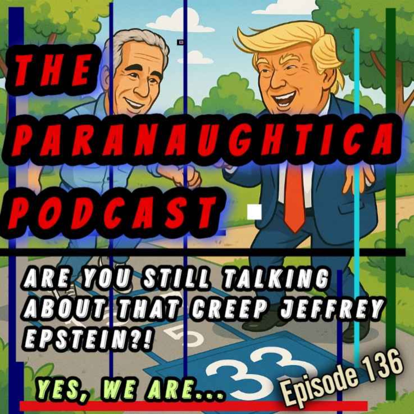 Episode 136. Are You Still Talking About Creepy Jeffrey Epstein?