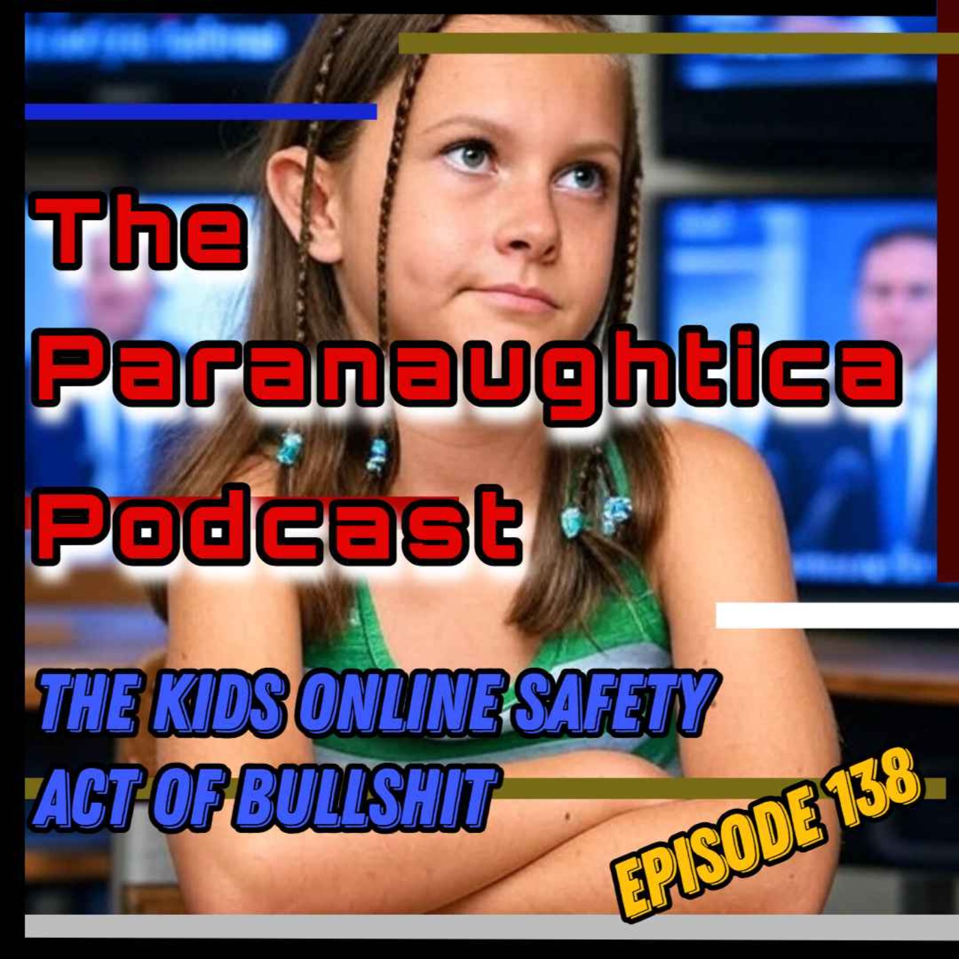 Episode 138. The Kids Online Safety Act Bullshit