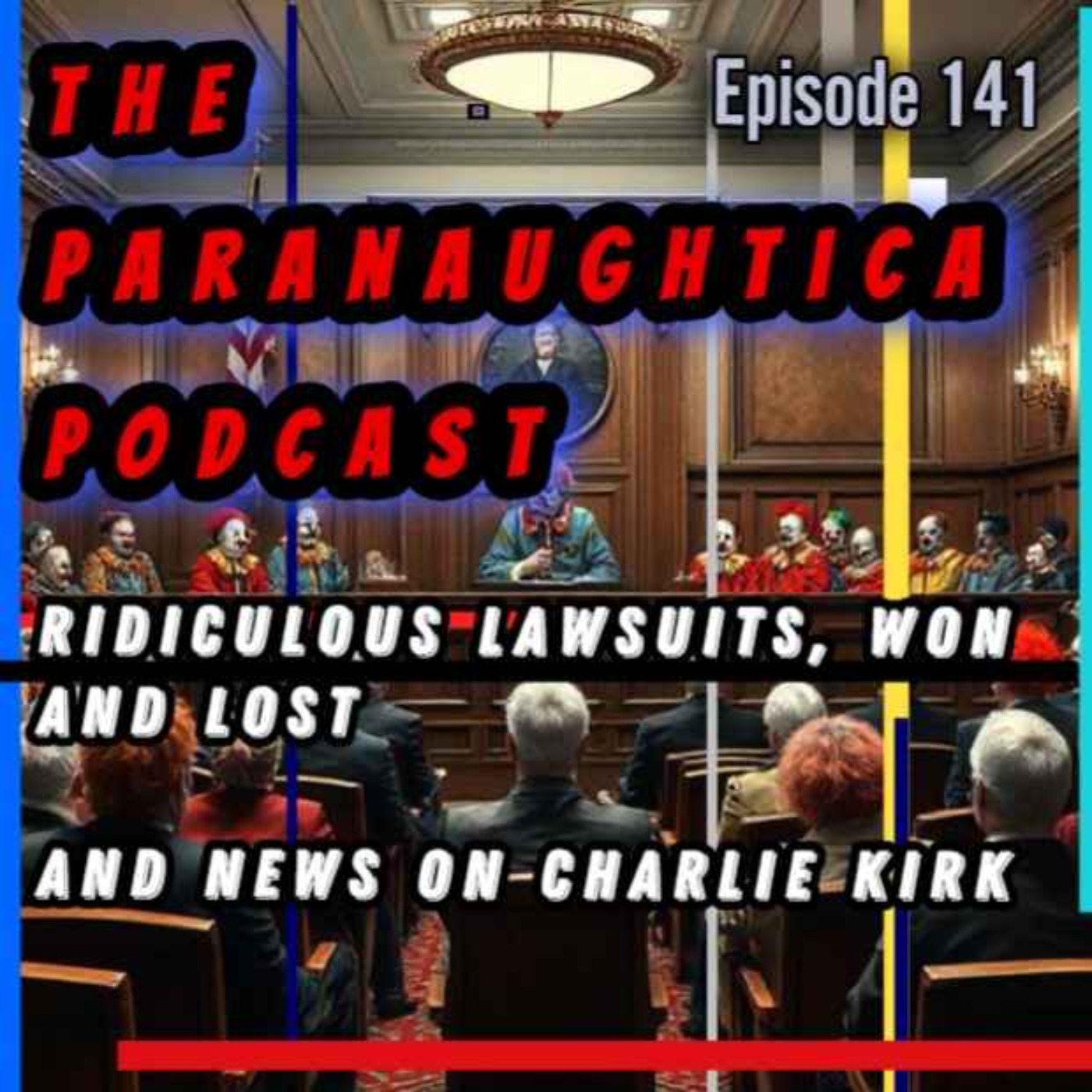 Episode 141. Ridiculous Lawsuits, Won and Lost